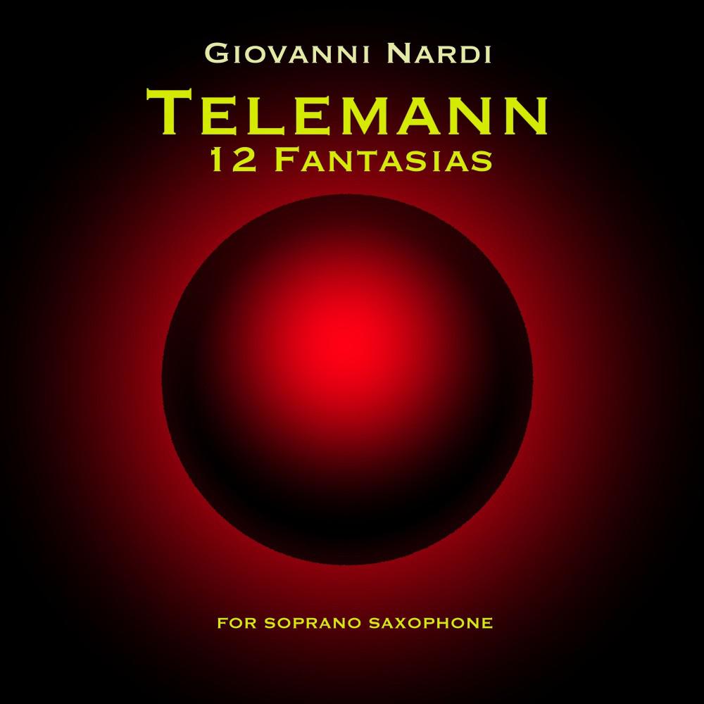 Постер альбома Telemann: 12 Fantasias for soprano Saxophone