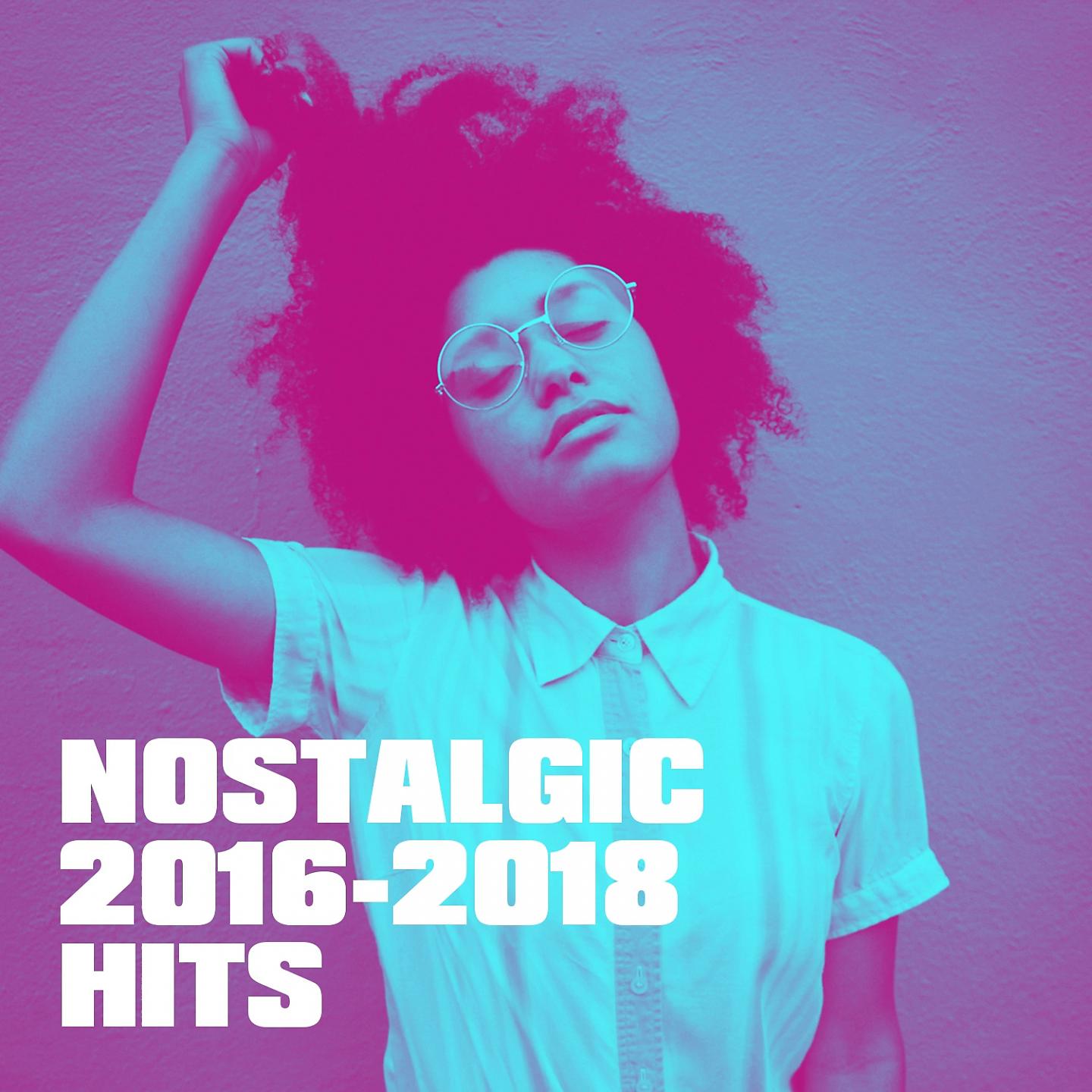 Постер альбома Nostalgic 2016-2018 Hits