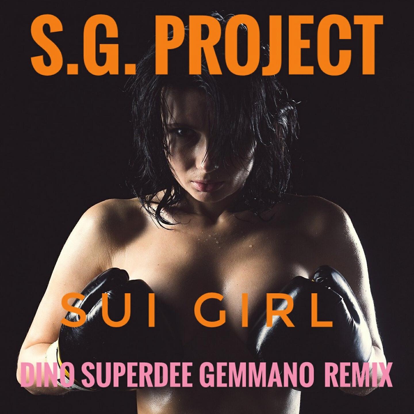 S.G. Project - Sui Girl (Dino Superdee Gemmano remix)