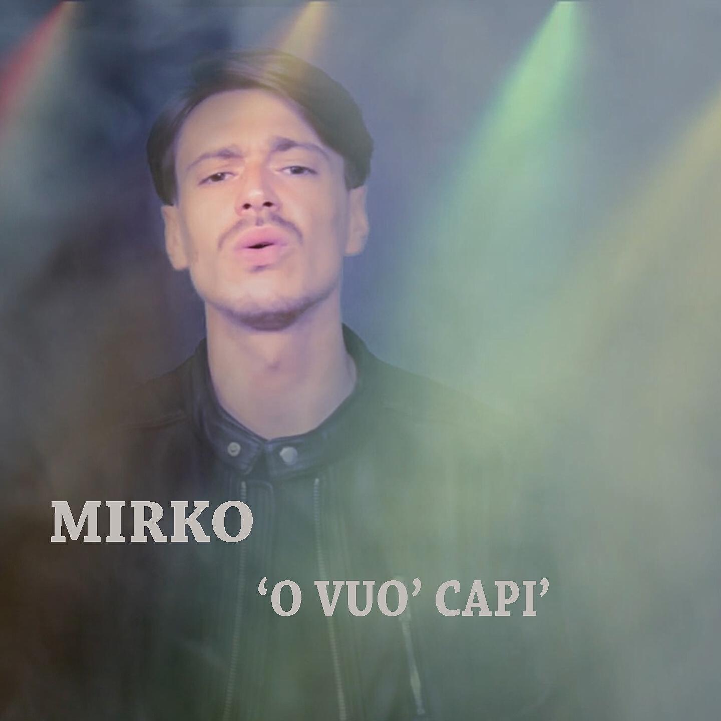 Mirko - 'o vuò capì