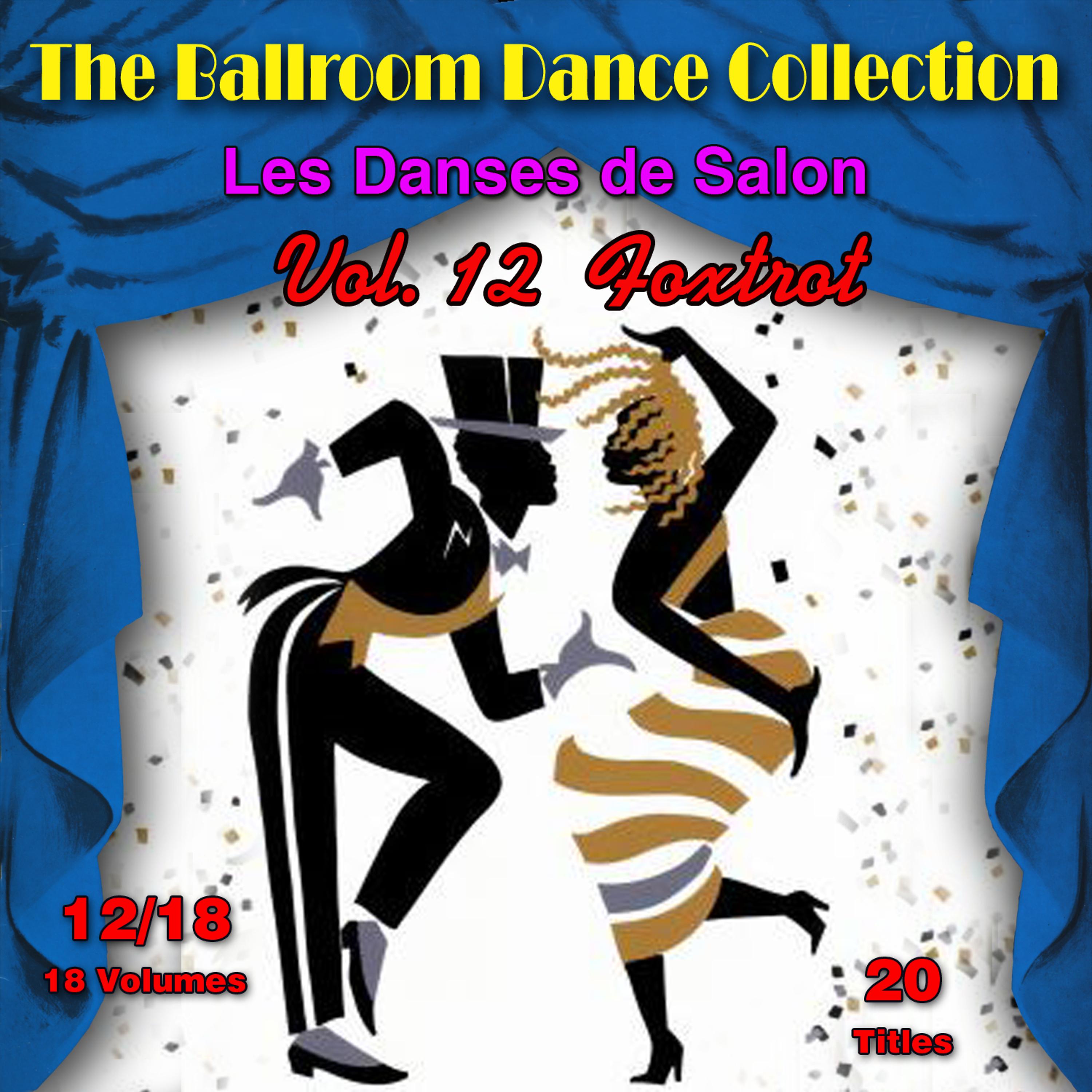 Постер альбома The Ballroom Dance Collection (Les Danses de Salon), Vol. 12/18: Foxtrot