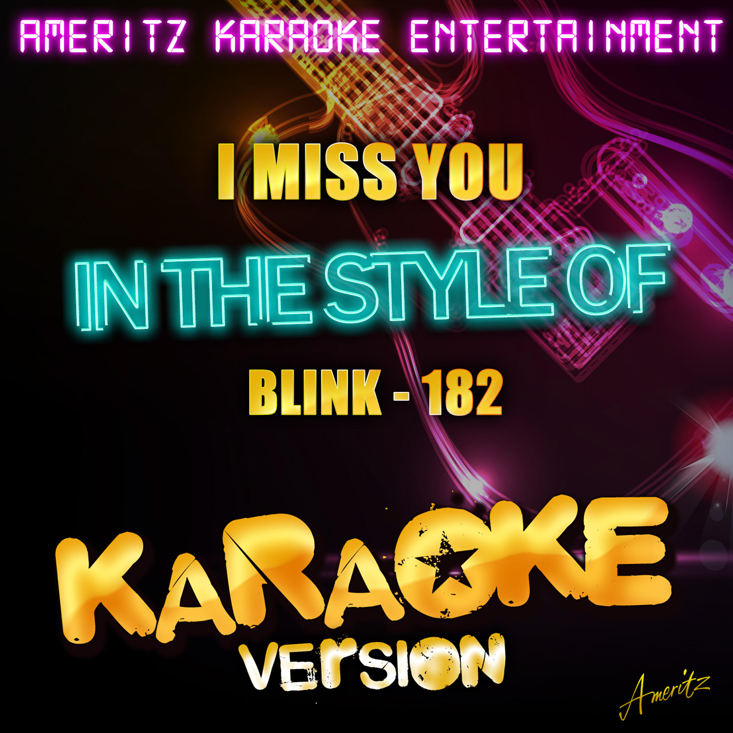 Ameritz Karaoke Entertainment - I Miss You (In the Style of Blink-182) [Karaoke Version]