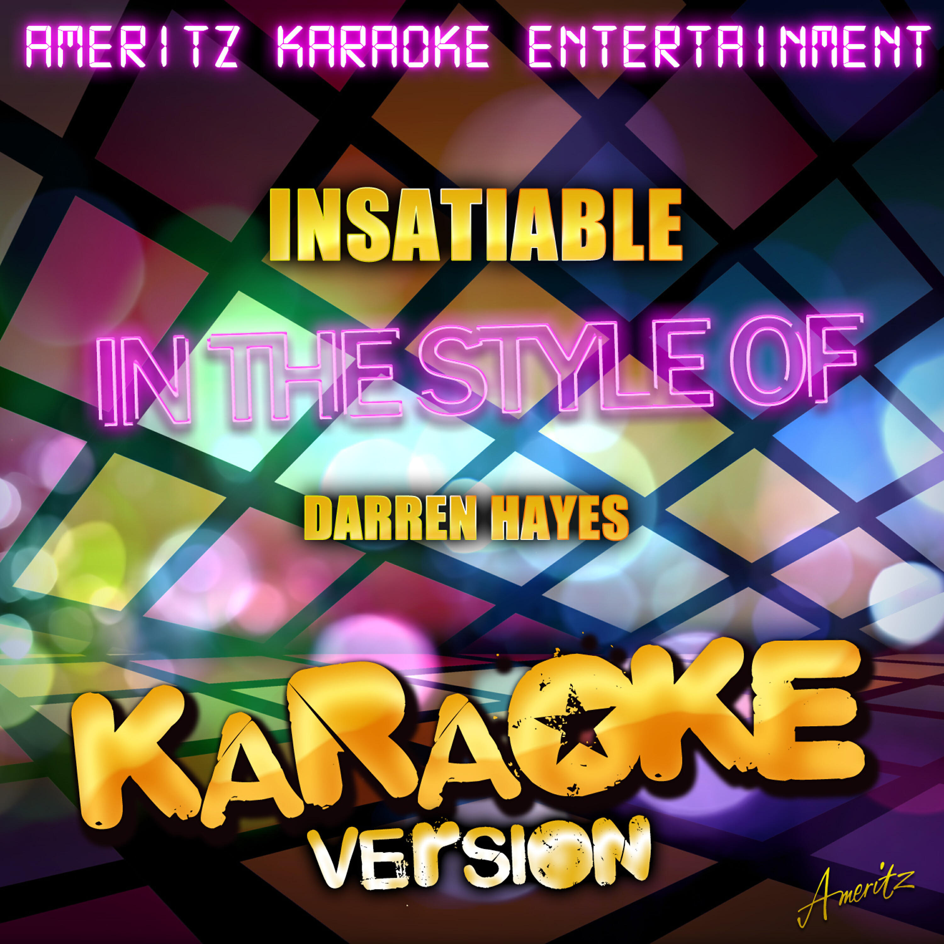 Ameritz Karaoke Entertainment - Insatiable (In the Style of Darren Hayes) [Karaoke Version]