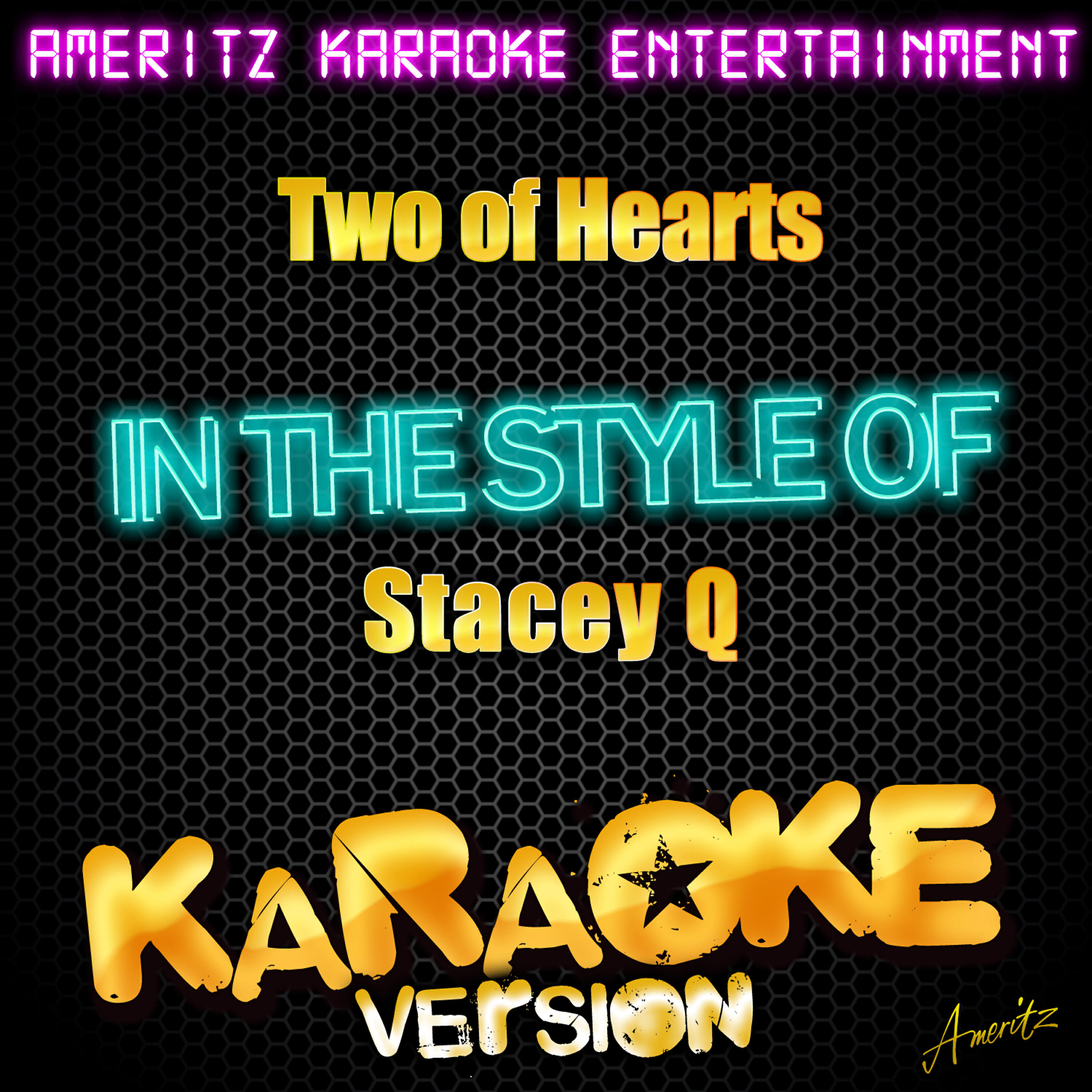 Ameritz Karaoke Entertainment - Two of Hearts (In the Style of Stacey Q) [Karaoke Version]