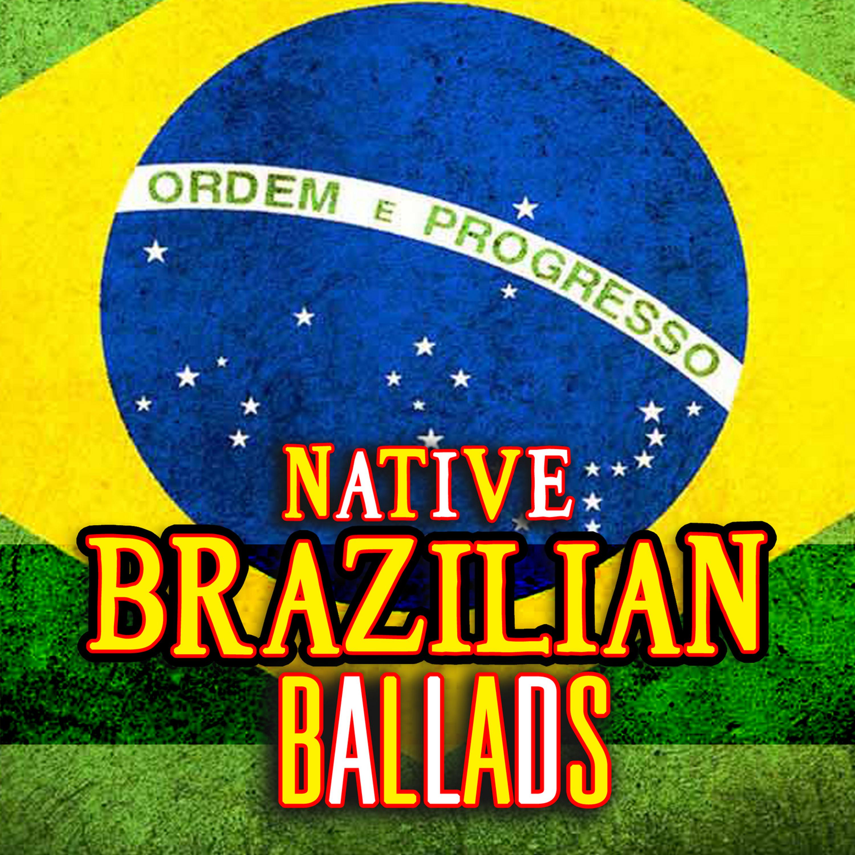 Постер альбома Native Brazilian Ballads