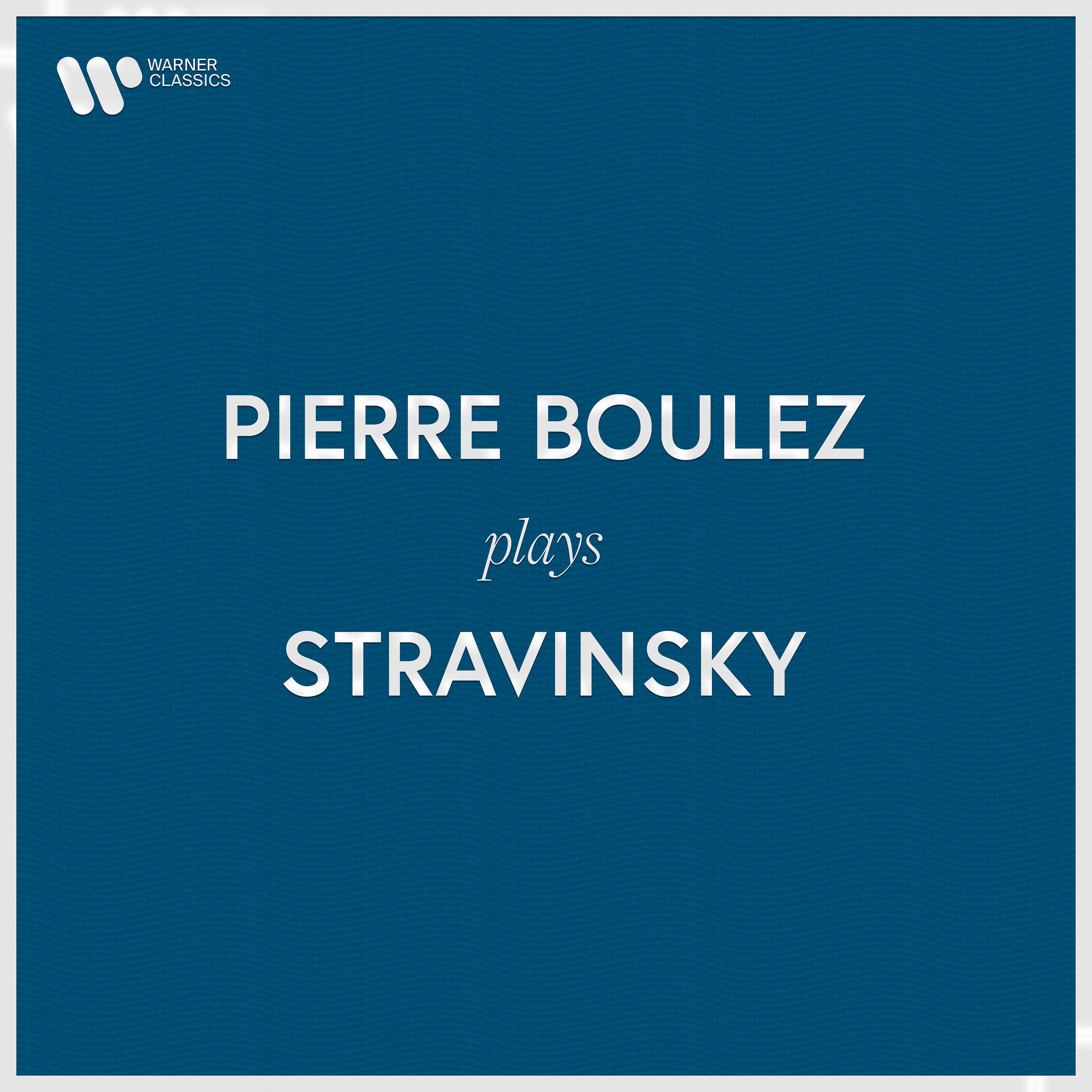 Постер альбома Pierre Boulez Plays Stravinsky