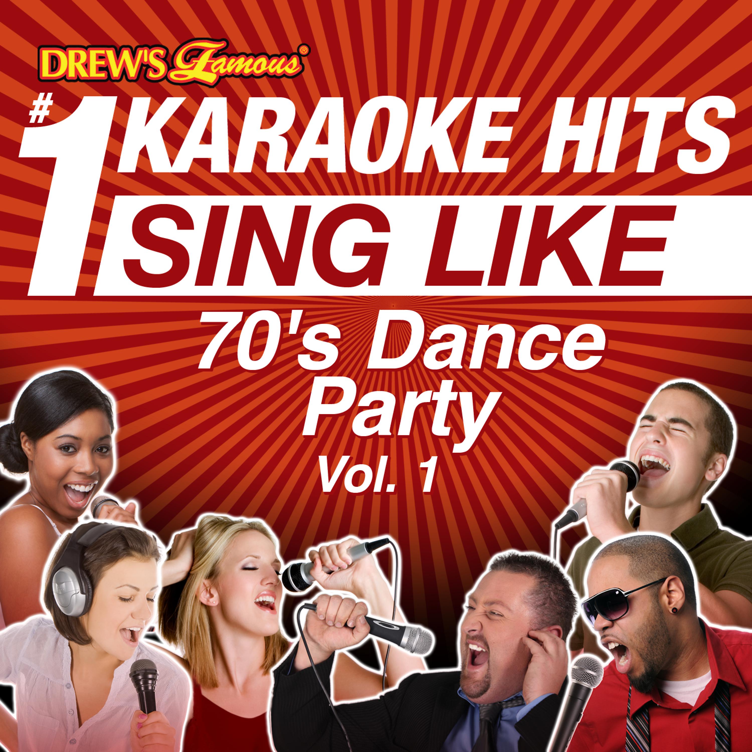 Постер альбома Drew's Famous #1 Karaoke Hits: Sing Like 70's Dance Party, Vol. 1