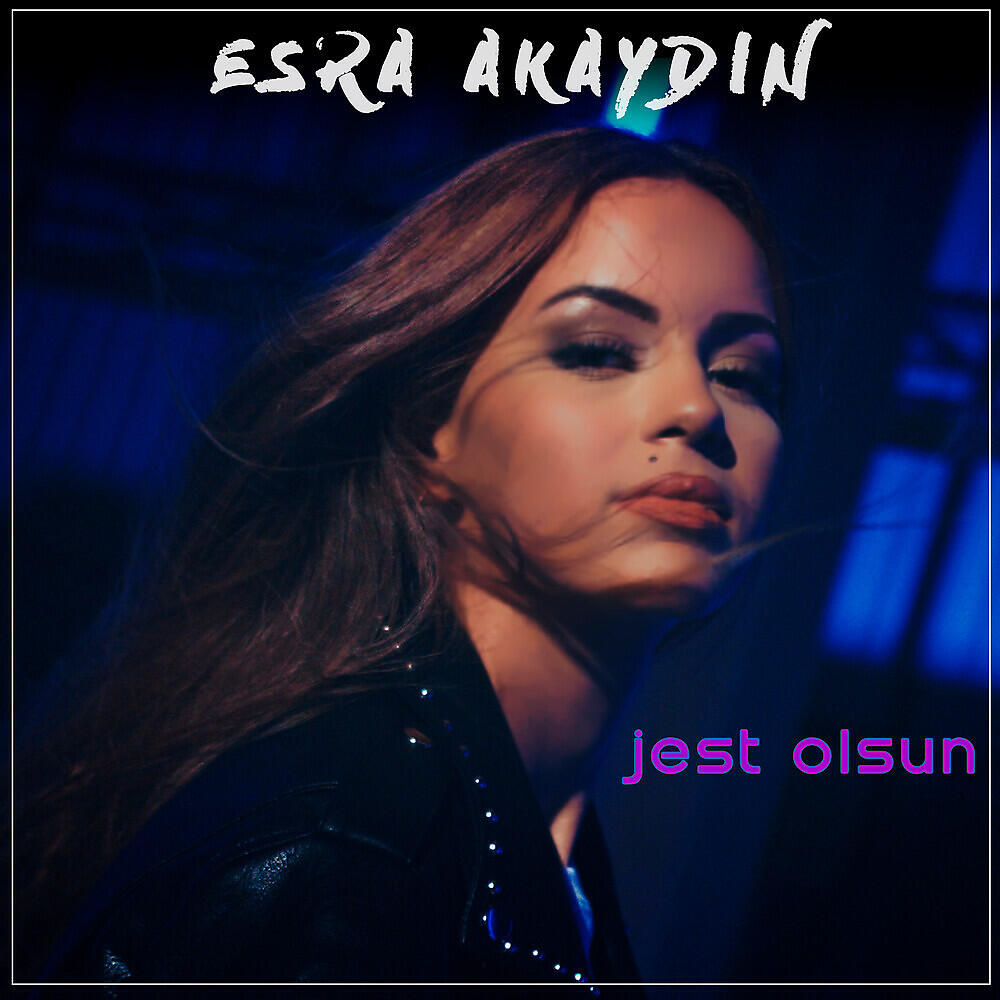 Esra Akaydın - Jest Olsun
