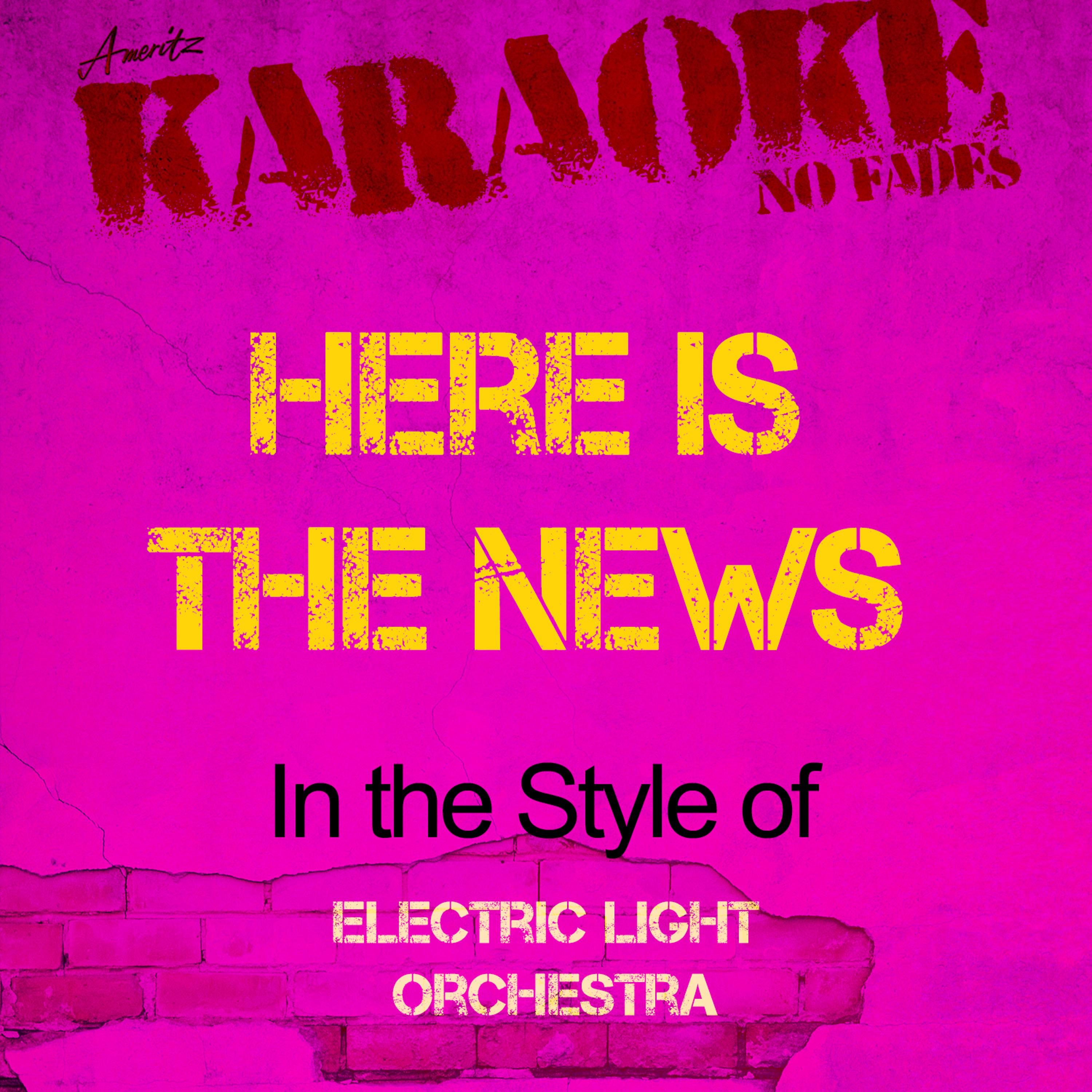 Постер альбома Here Is the News (In the Style of Electric Light Orchestra) [Karaoke Version]
