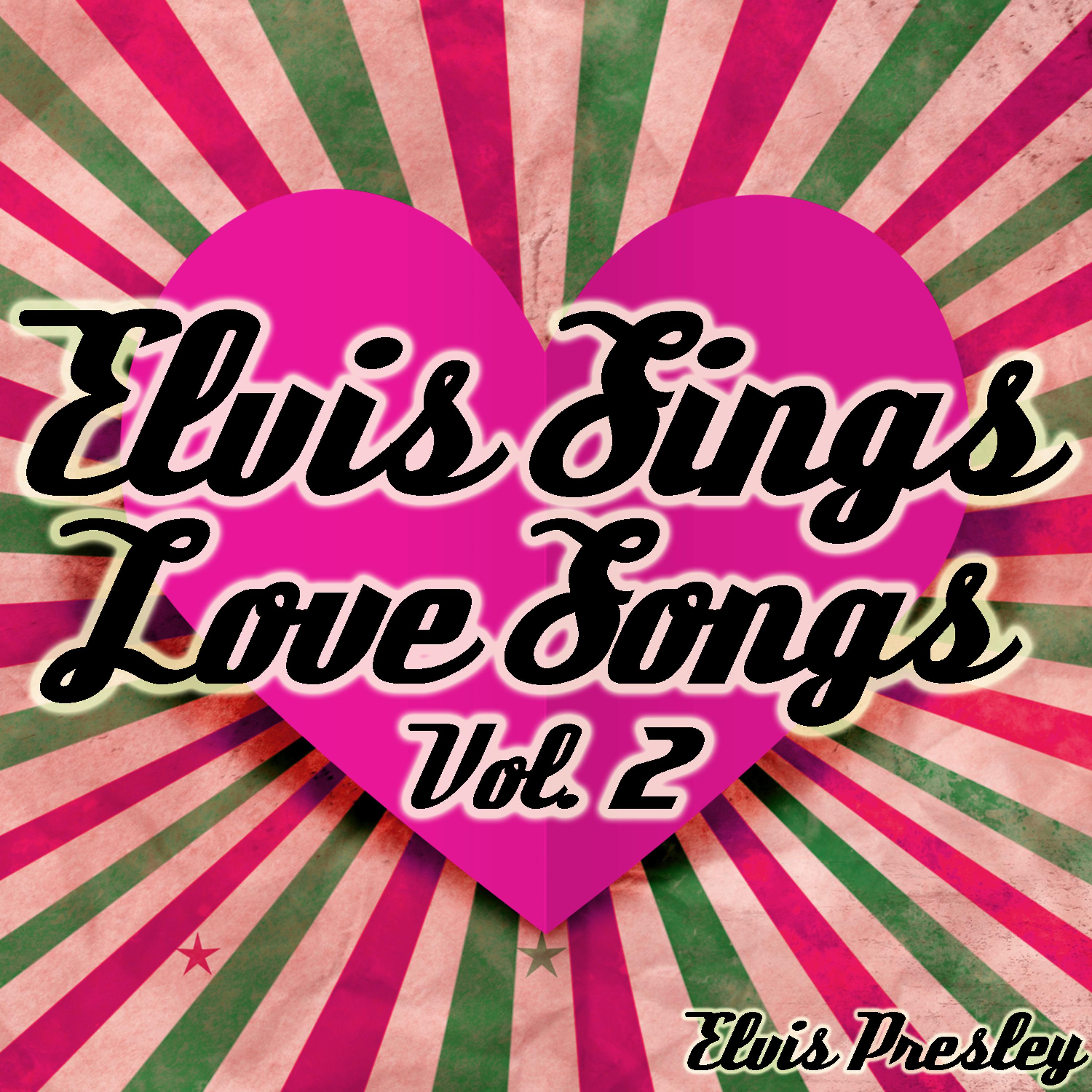 Постер альбома Elvis Sings Love Songs Vol. 2