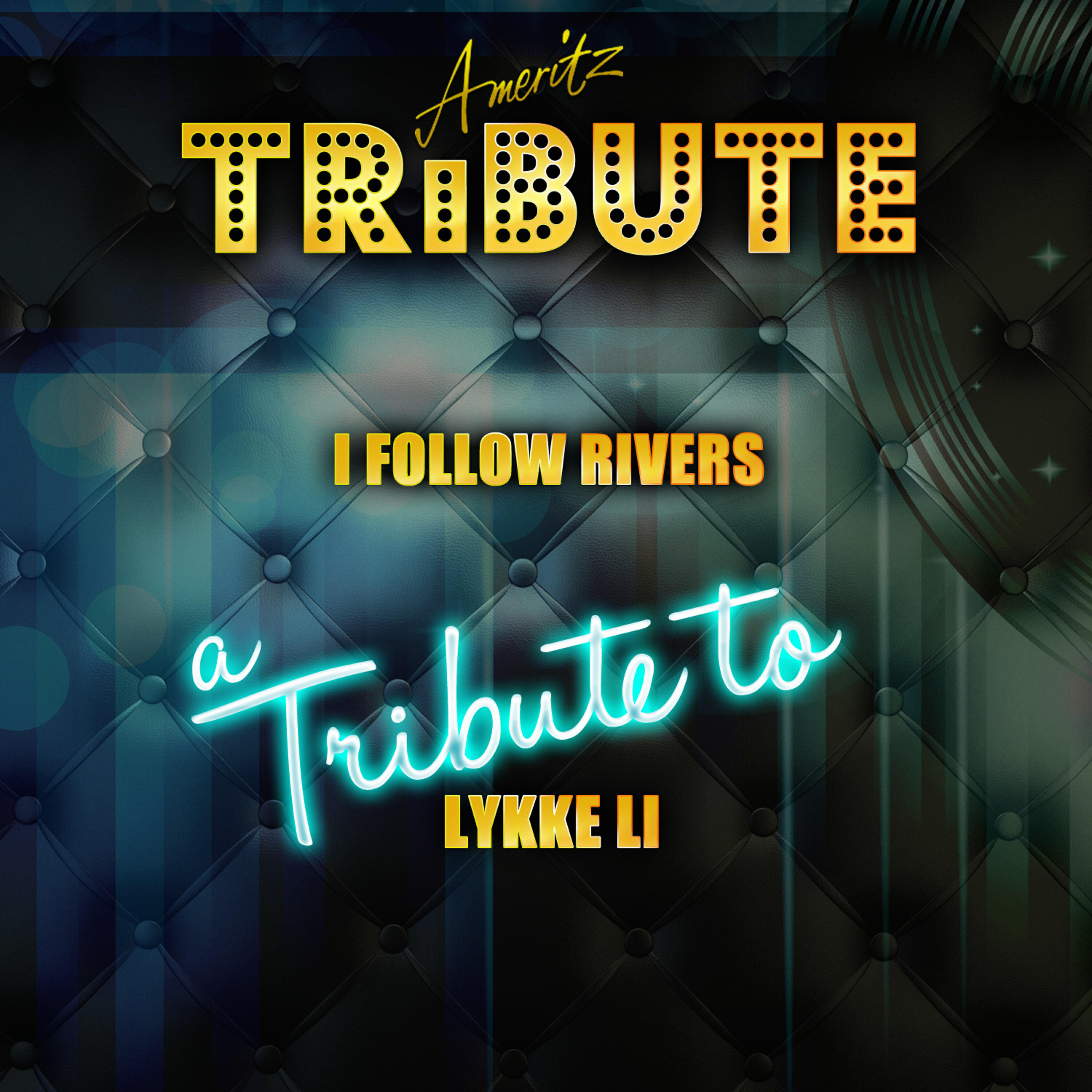 Ameritz Top Tracks - I Follow Rivers (A Tribute to Lykke Li)