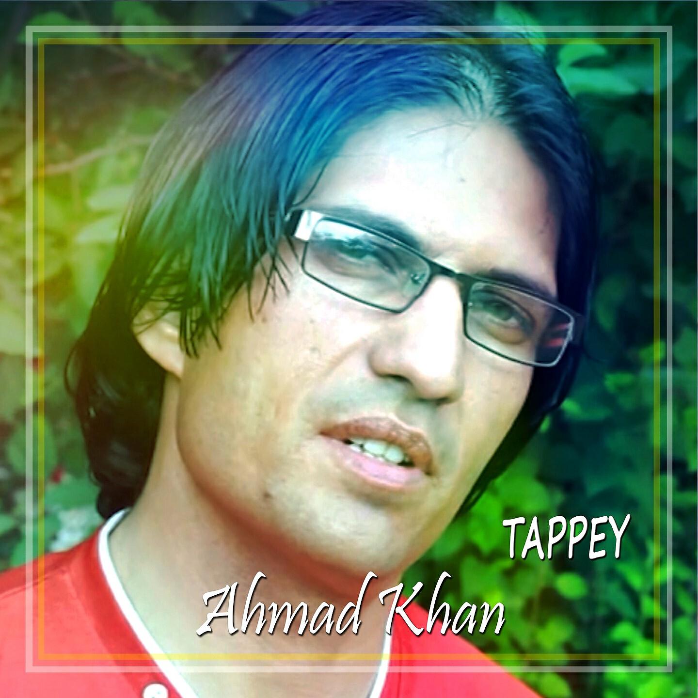 Ahmad Khan - Tappey