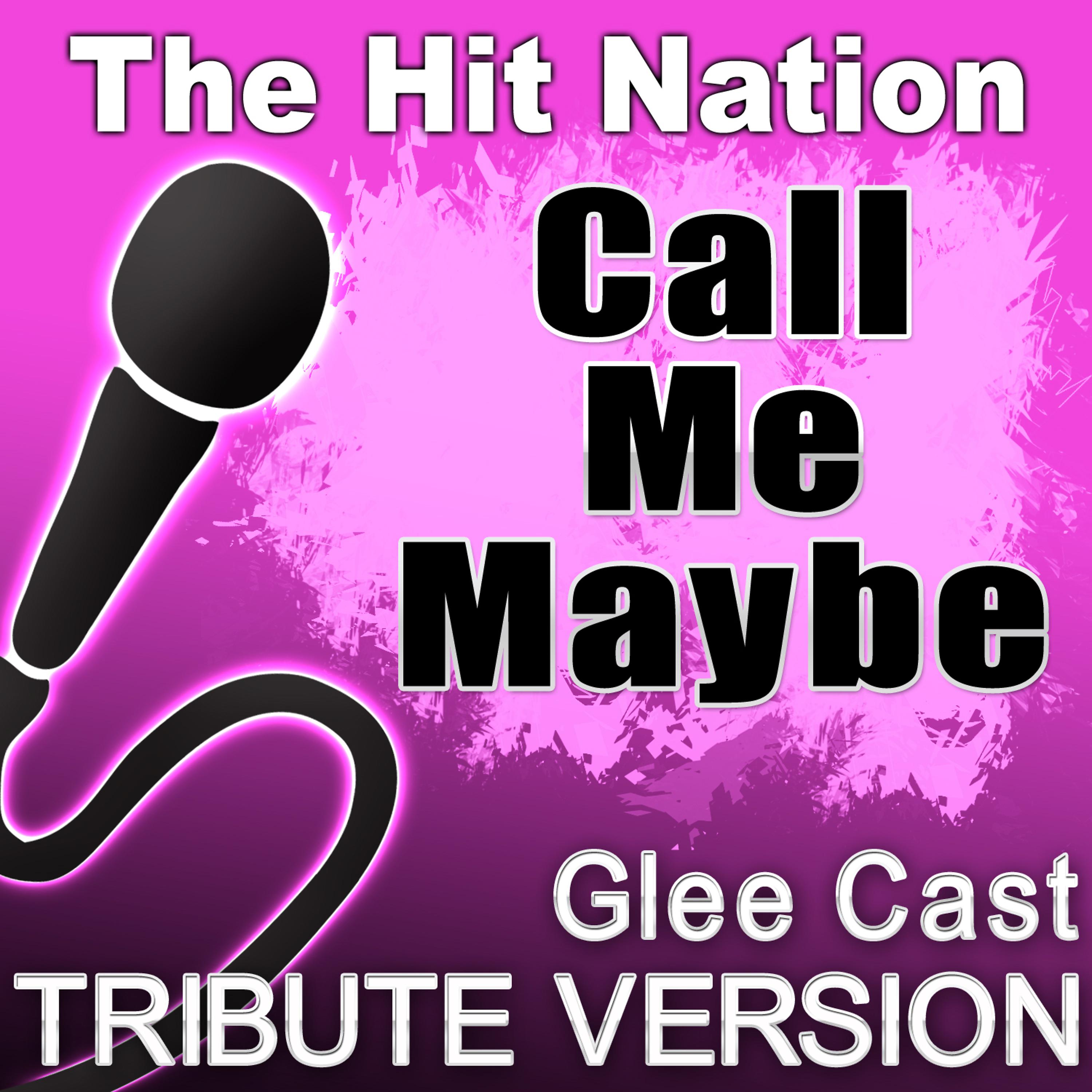 Постер альбома Call Me Maybe - Glee Cast Tribute Version