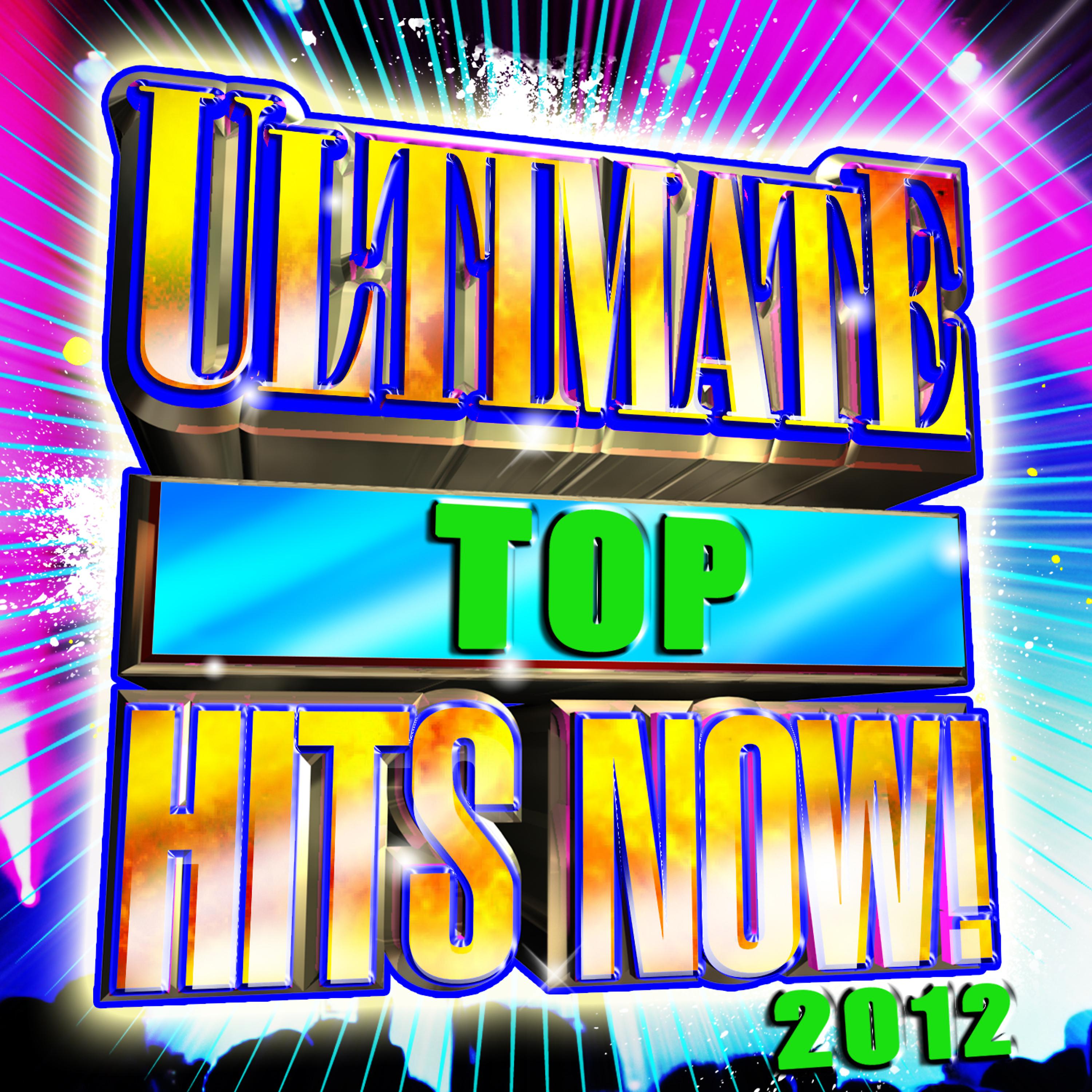 Постер альбома Ultimate Top Hits Now! 2012