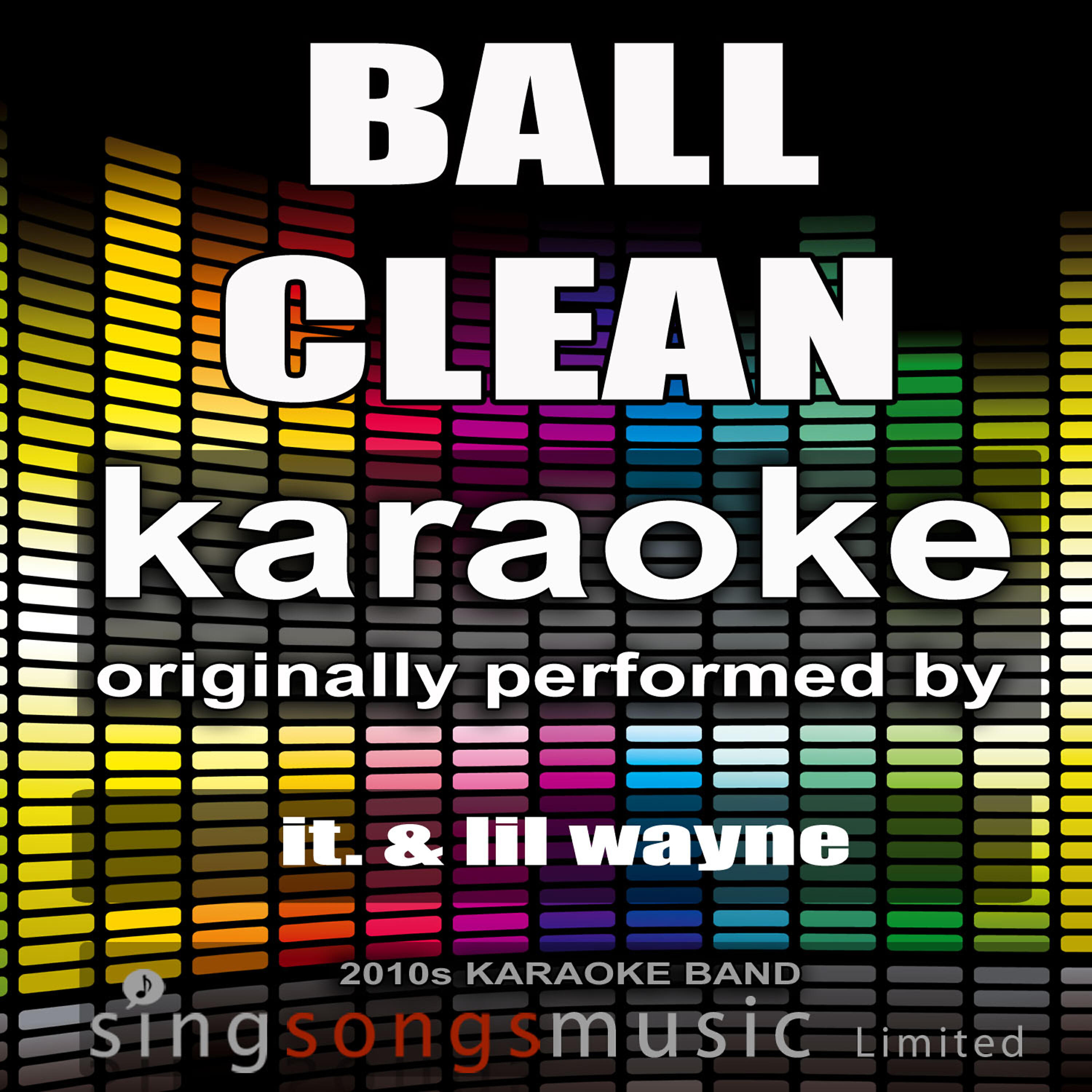 2010s Karaoke Band - Ball (Originally Performed By Ti & Lil' Wayne) [Karaoke Audio Version]
