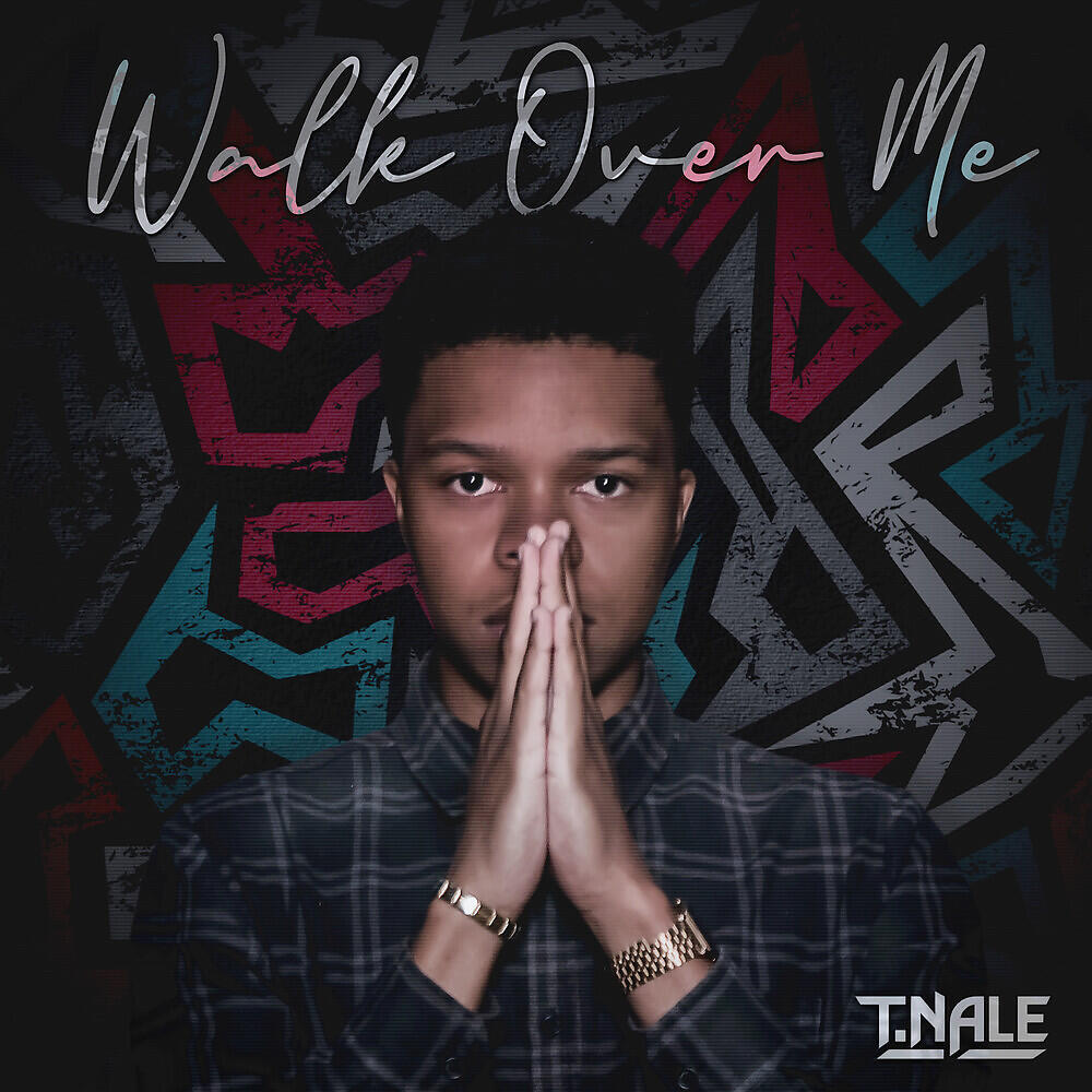 T.Nale - Walk Over Me