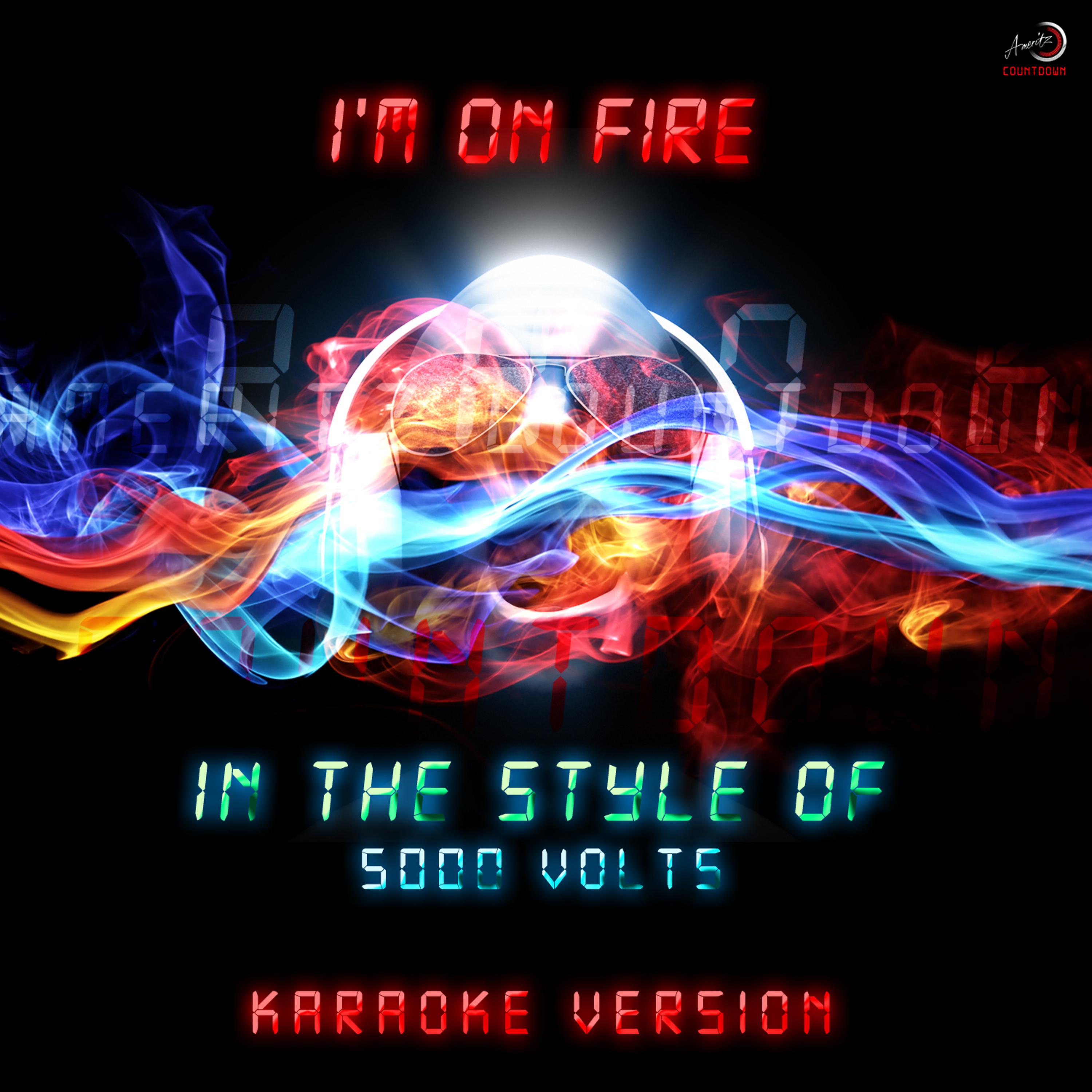 Постер альбома I'm On Fire (In the Style of 5000 Volts) [Karaoke Version] - Single