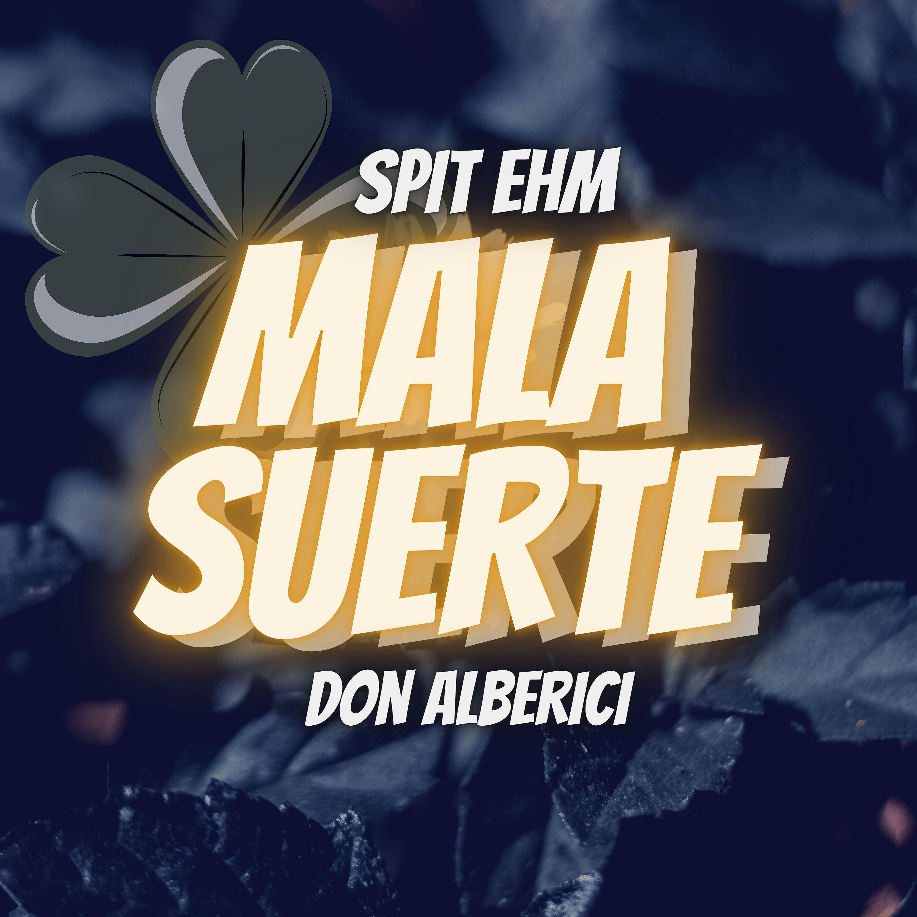 Spit EHM - Mala Suerte