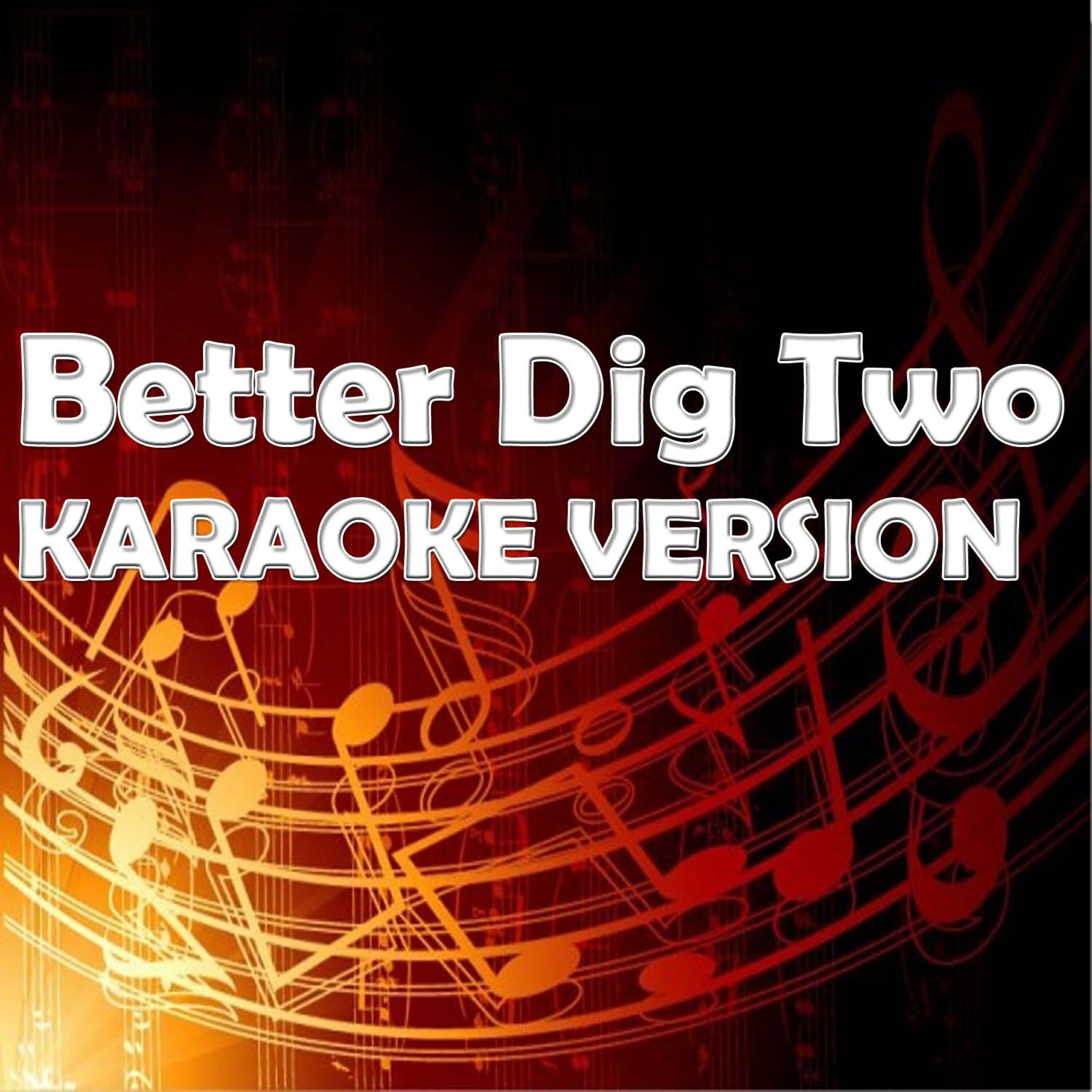 Karaoke Hits Band - Better Dig Two (In the Style of the Band Perry) [Karaoke Version]