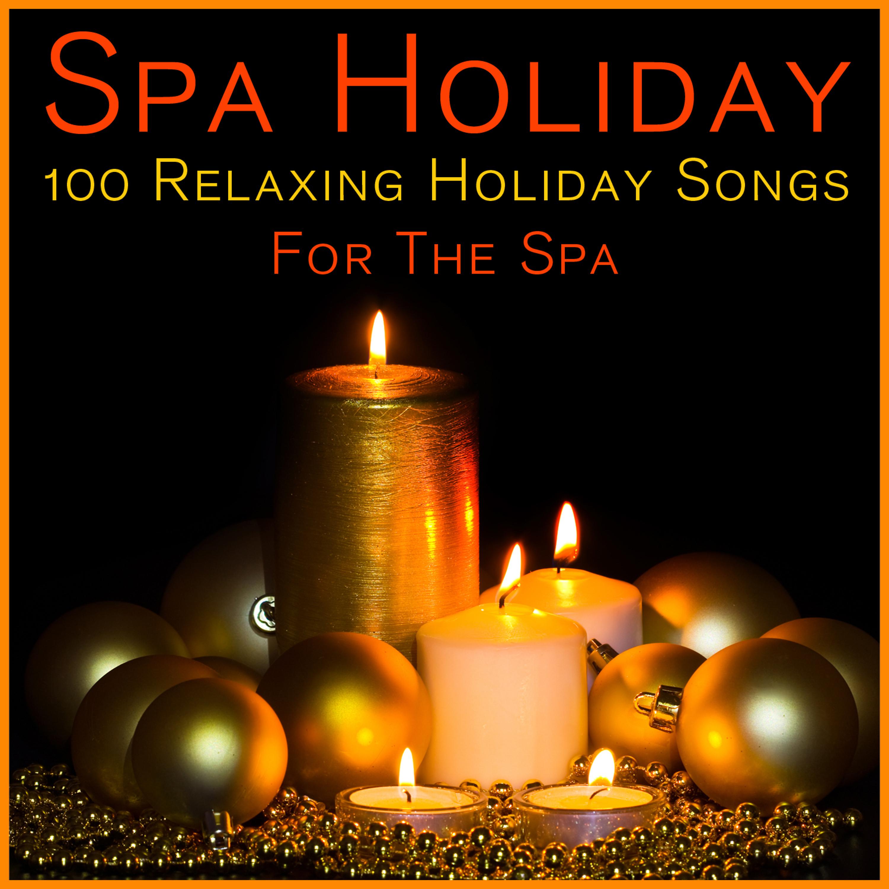 Постер альбома Spa Holiday! 100 Relaxing Christmas Songs for the Spa