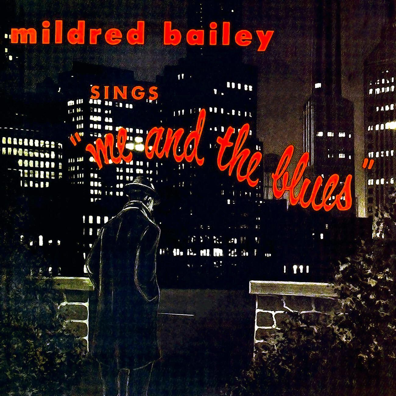 Mildred Bailey - Me And The Blues (Remastered)