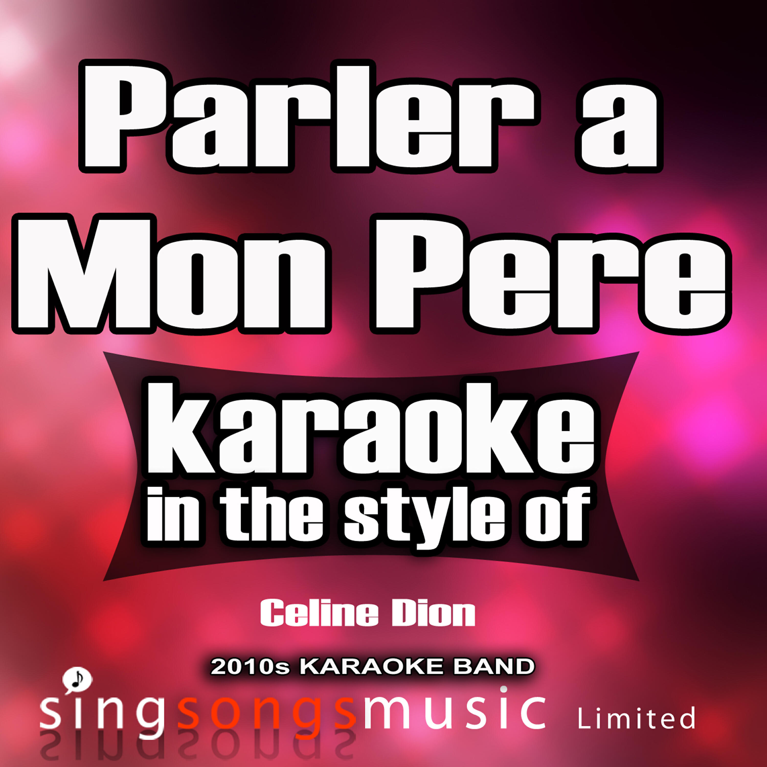 2010s Karaoke Band - Parler À Mon Père (In the Style of Celine Dion) [Karaoke Version]
