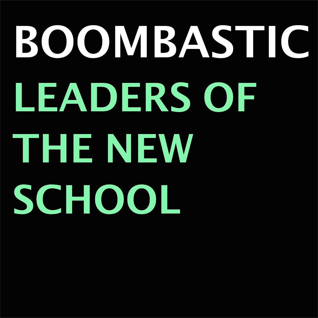 BOOMBASTIC - Leaders Of The New School