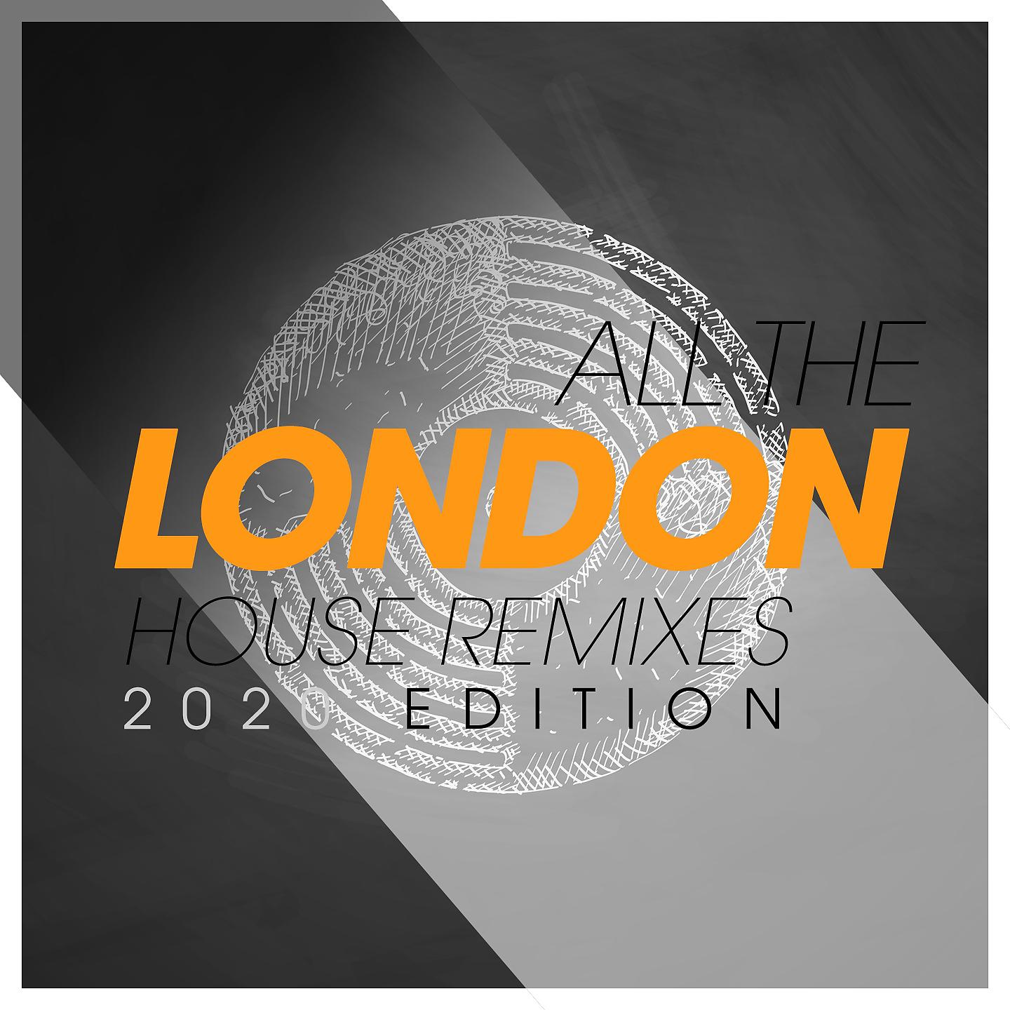 Постер альбома All The London House Remixes 2020 Edition