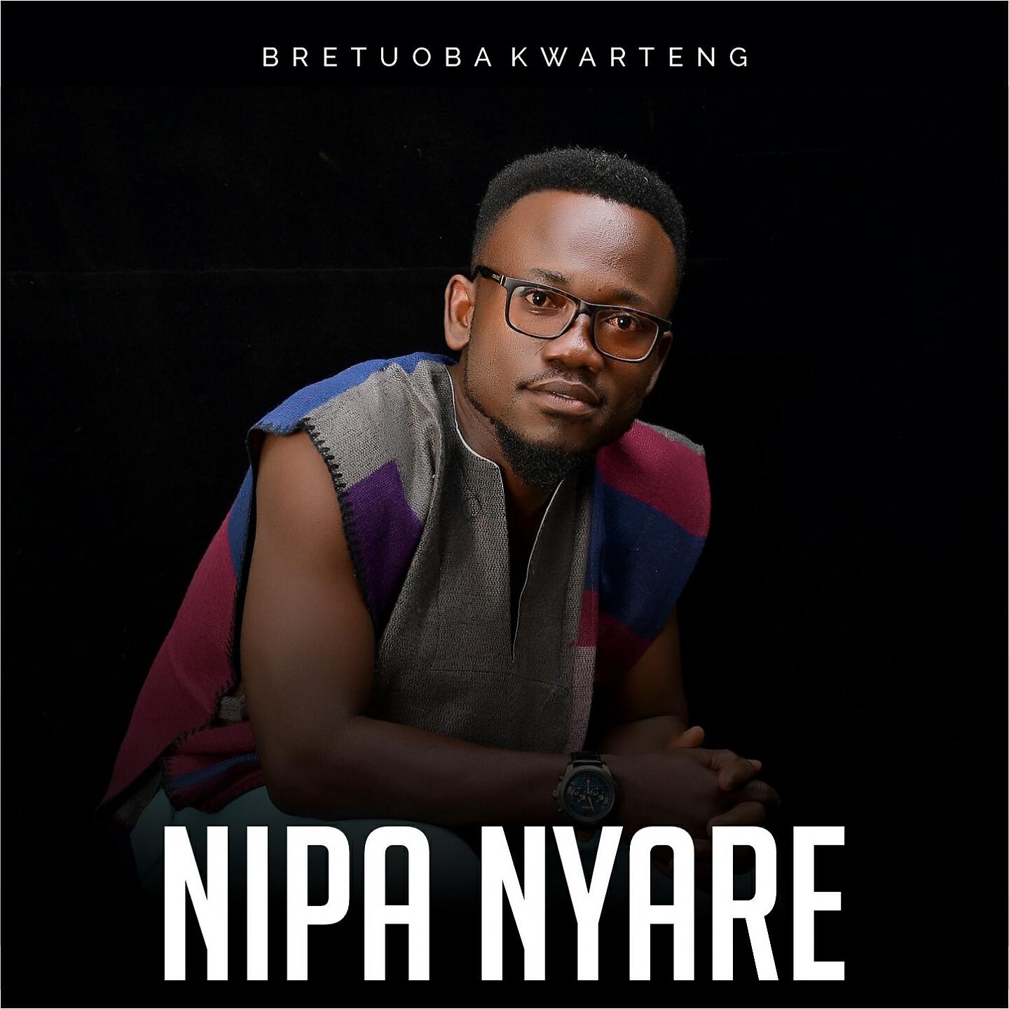Bretuoba Kwarteng - Nipa Nyare