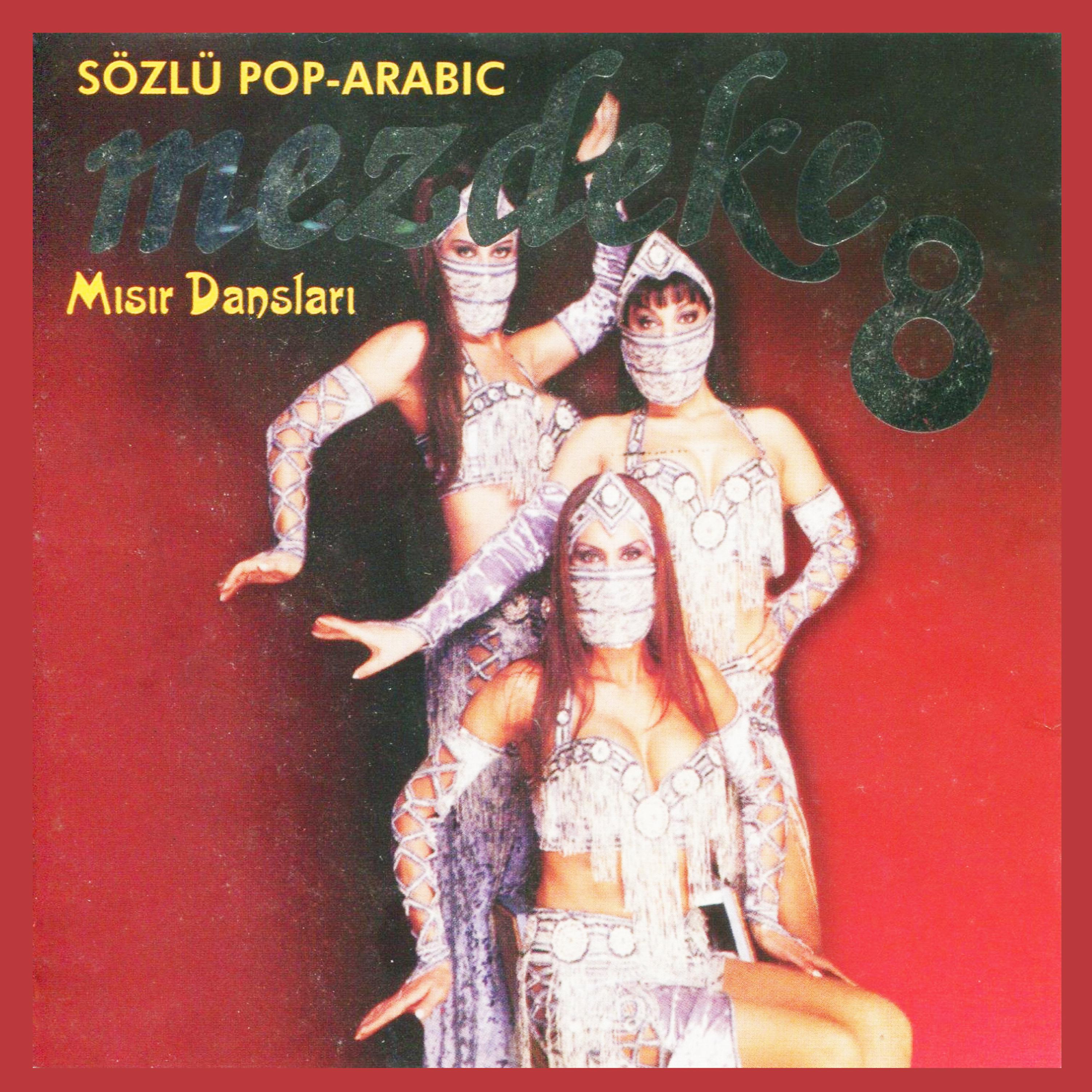 Постер альбома Mezdeke 8 - Sözlü Pop Arabic / Misir Danslari