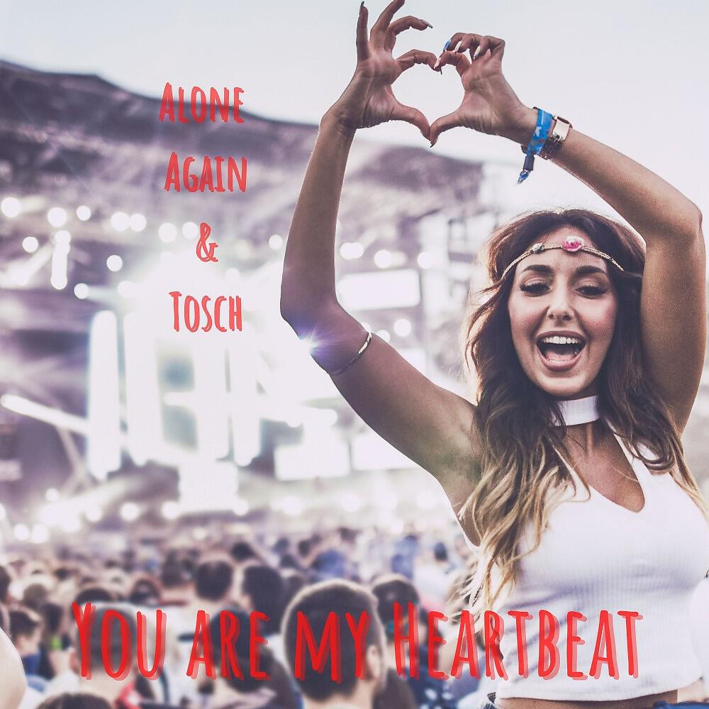 Alone Again - You Are My Heartbeat