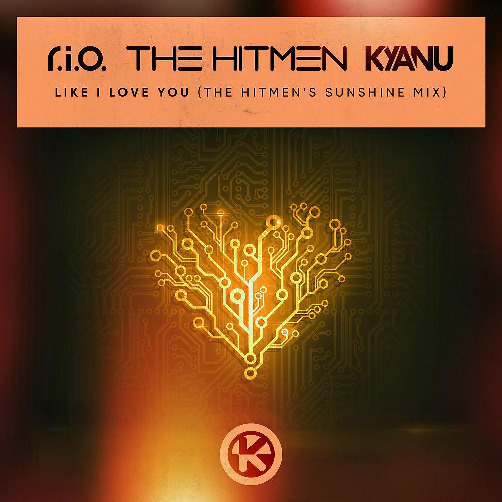 Постер альбома Like I Love You (The Hitmen's Sunshine Mix)