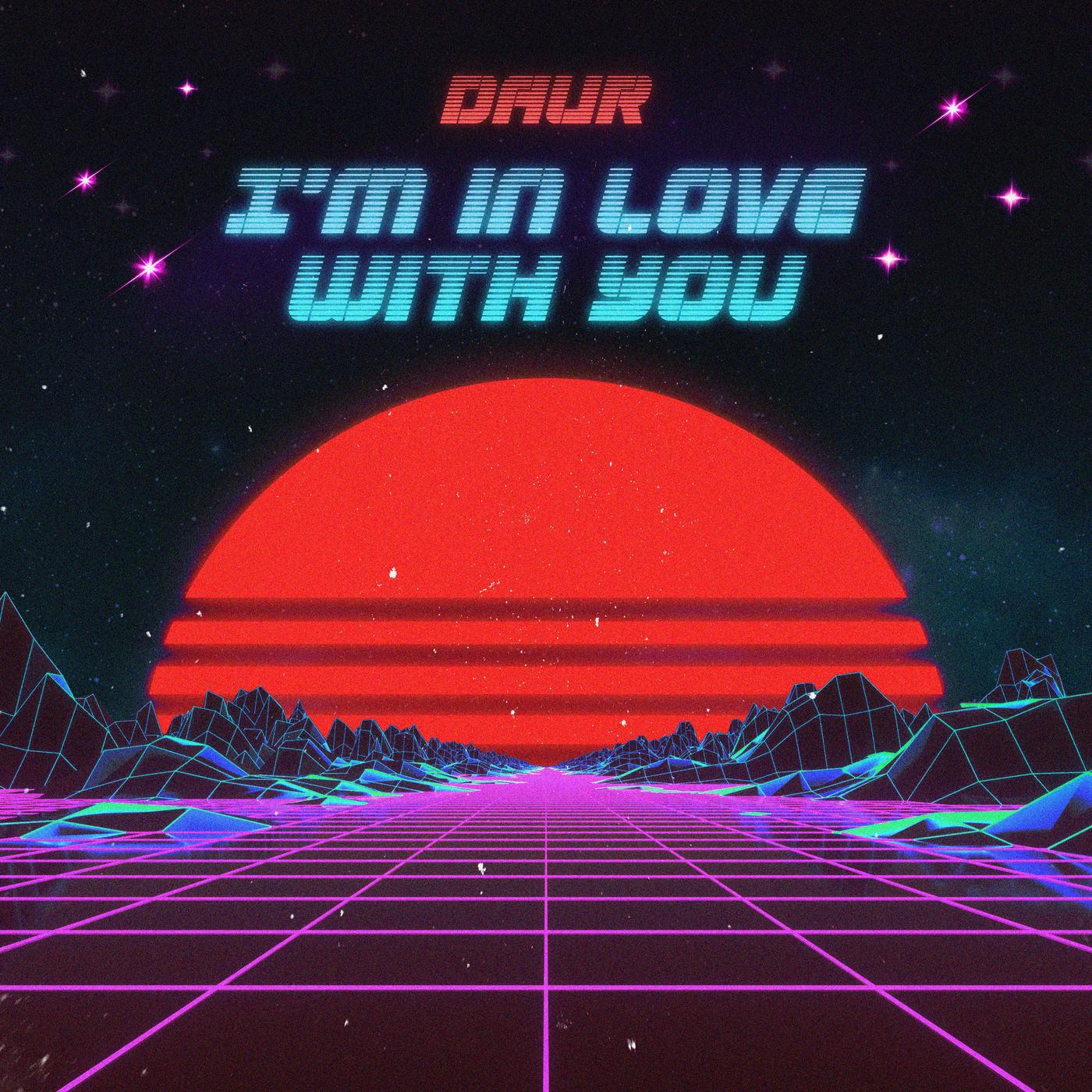 DaUr - I'm in love with you