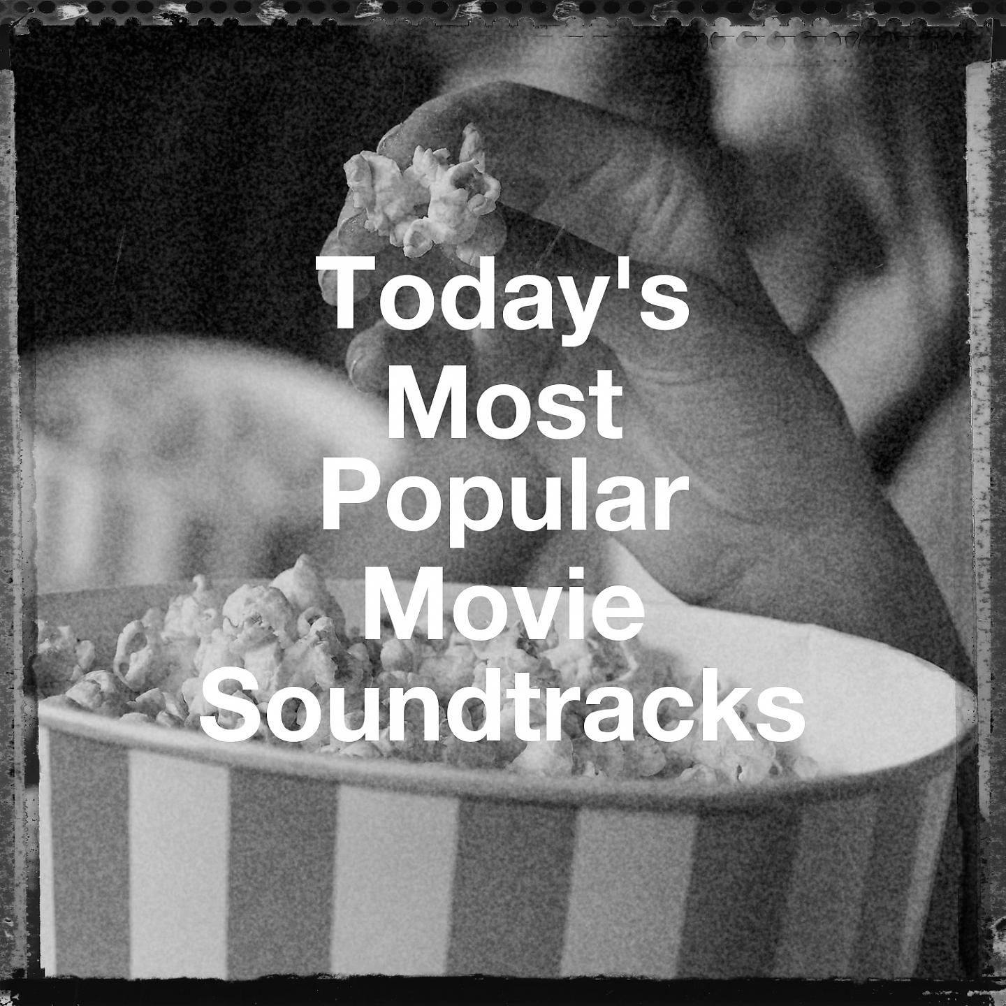 Постер альбома Today's Most Popular Movie Soundtracks