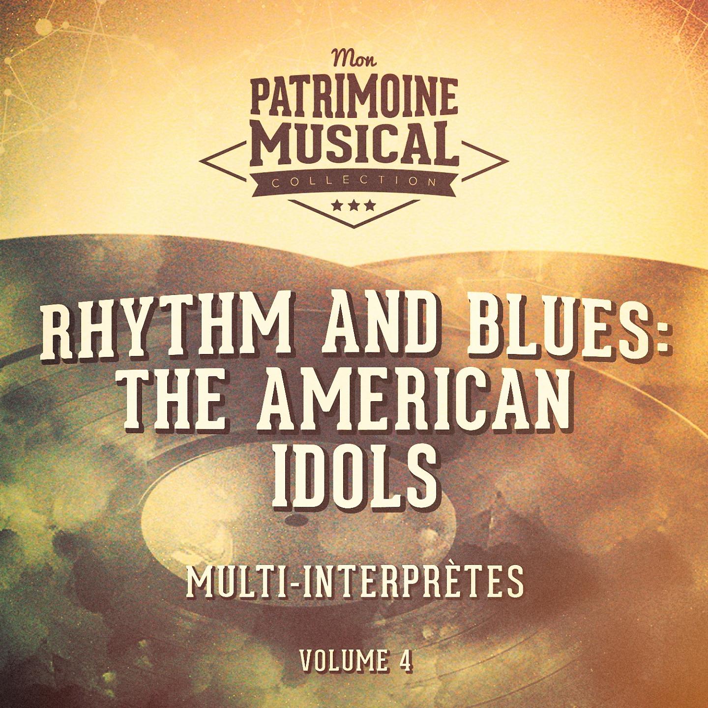 Постер альбома Rhythm and Blues: The American Idols, Vol. 4