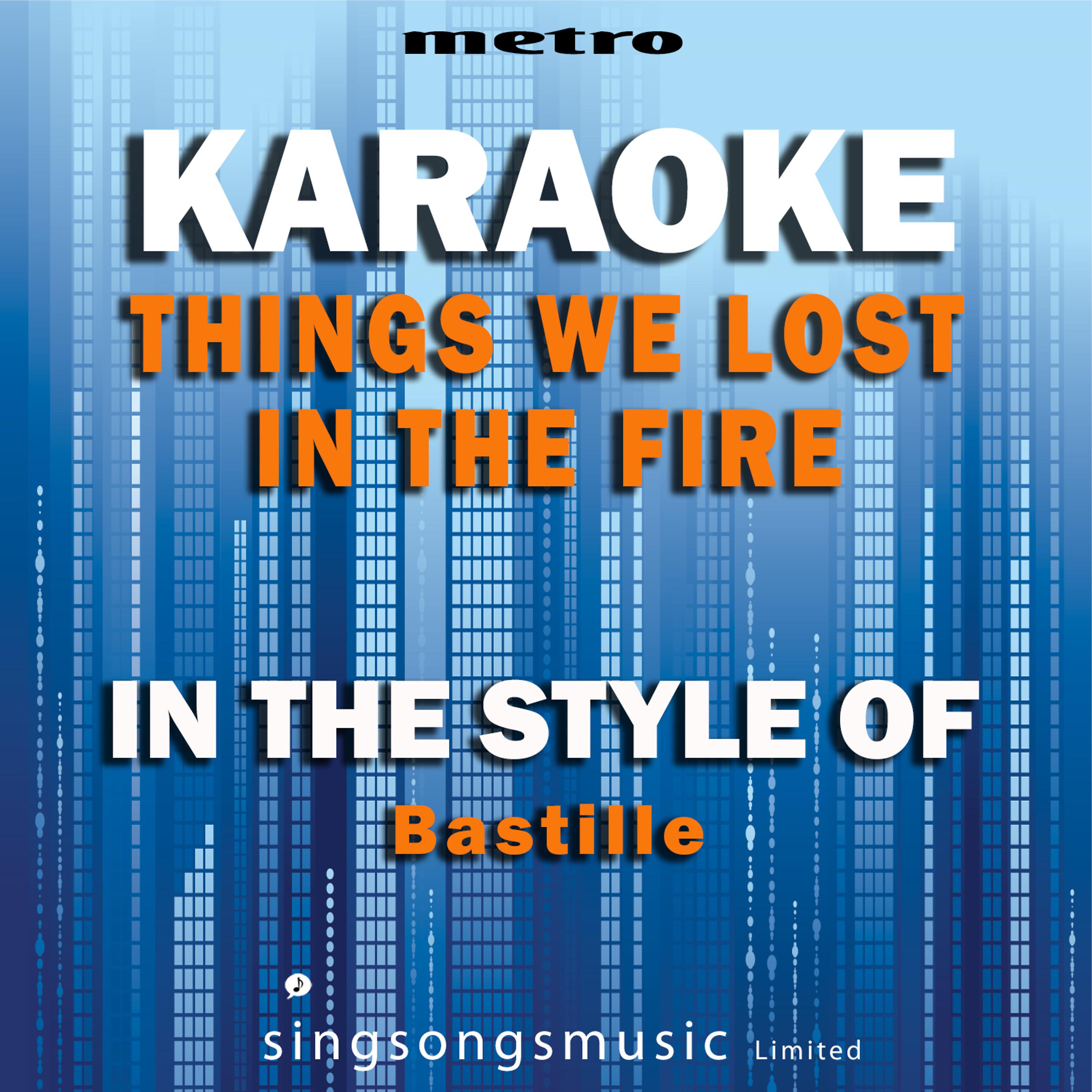Постер альбома Things We Lost in the Fire (In the Style of Bastille) [Karaoke Version] - Single