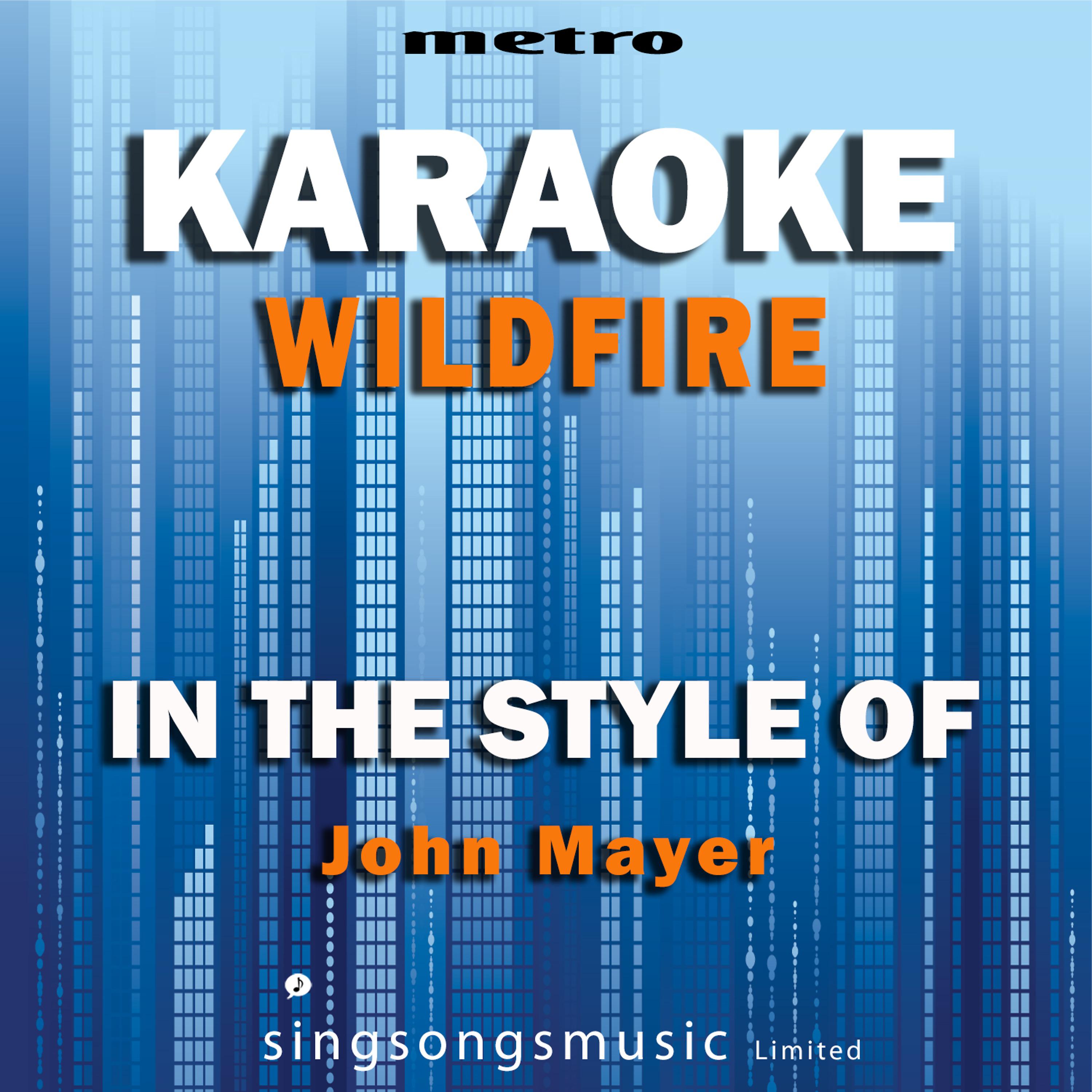 Постер альбома Wildfire (In the Style of John Mayer) [Karaoke Version] - Single