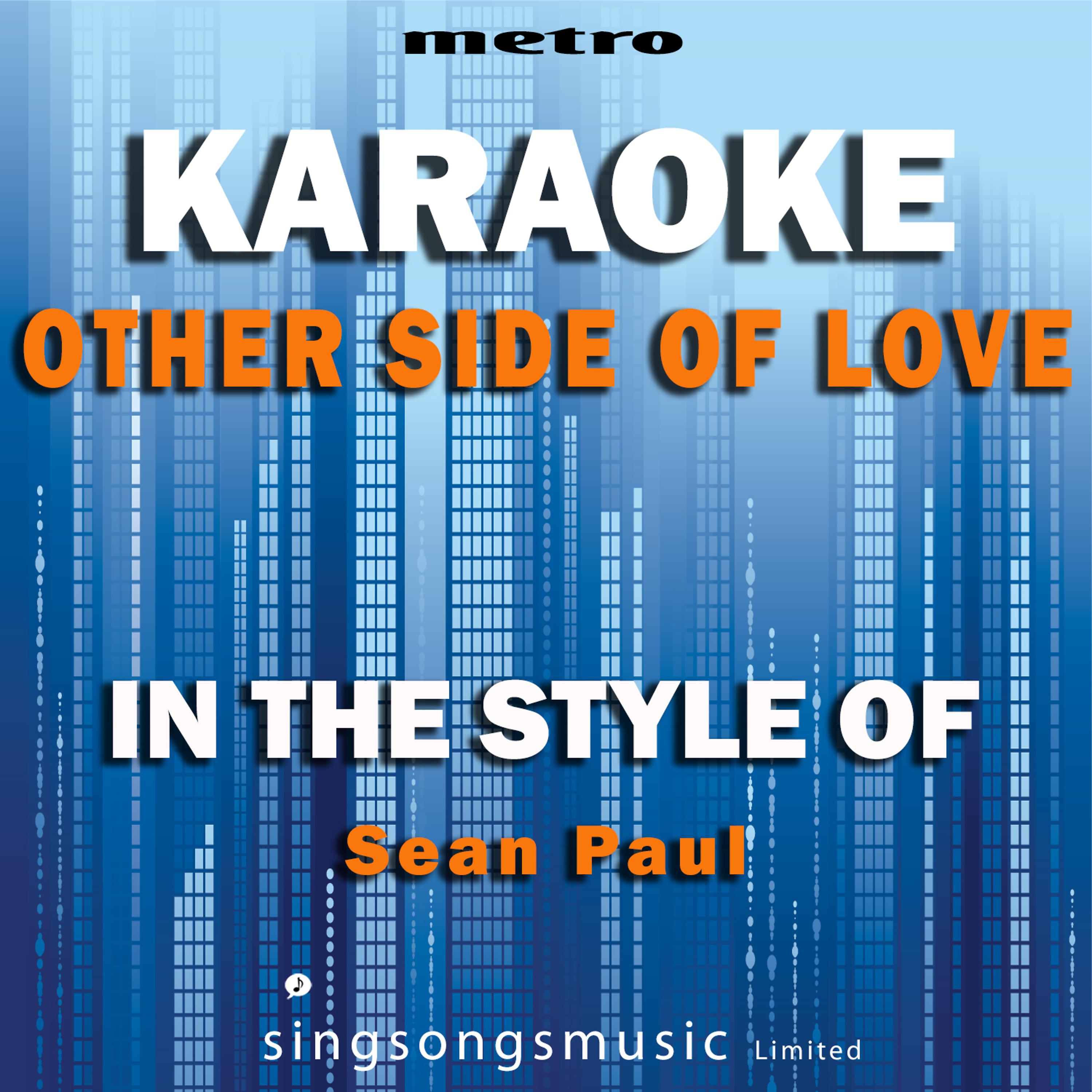 Постер альбома Other Side of Love (In the Style of Sean Paul) [Karaoke Version] - Single