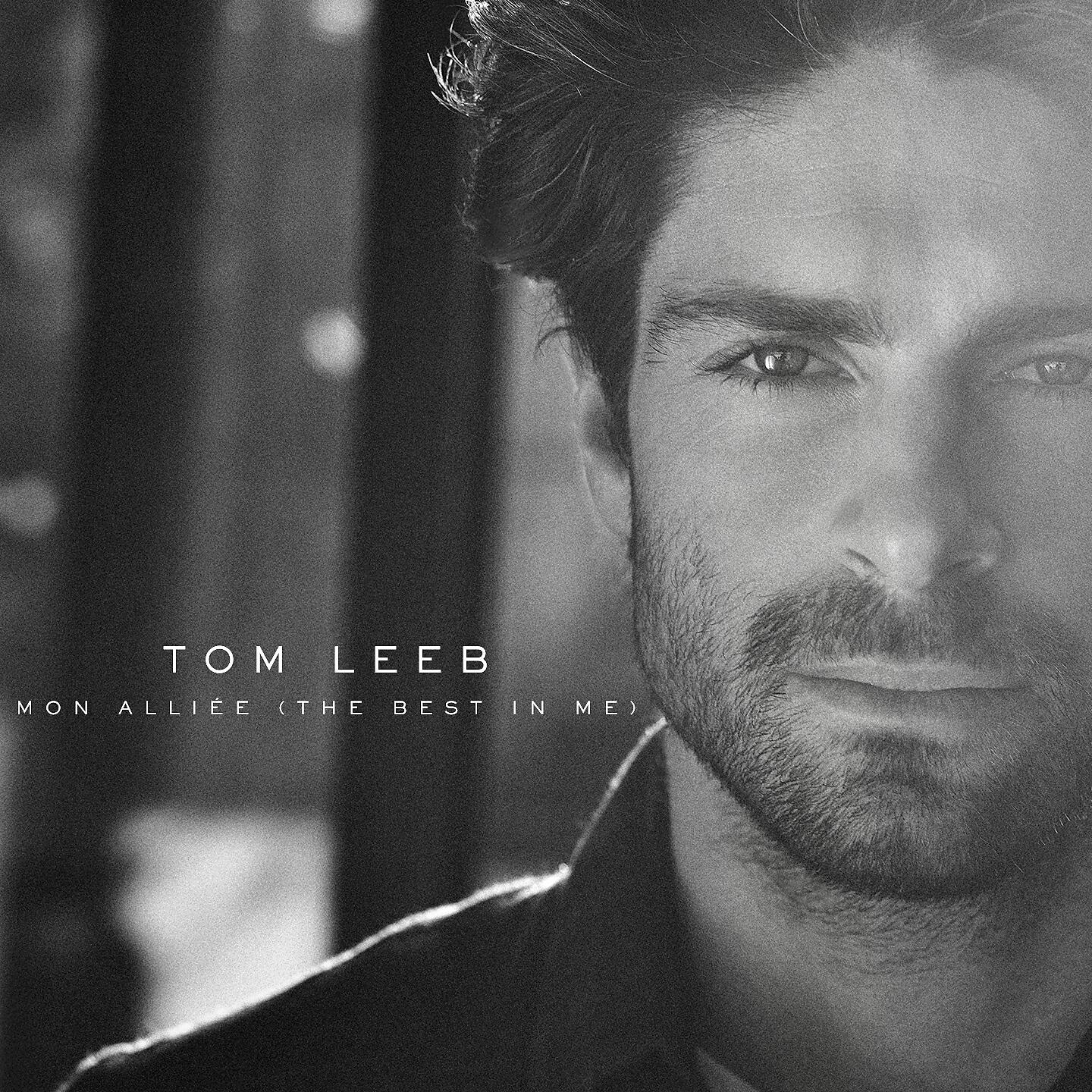 Tom Leeb - Mon alliée (The Best in Me)