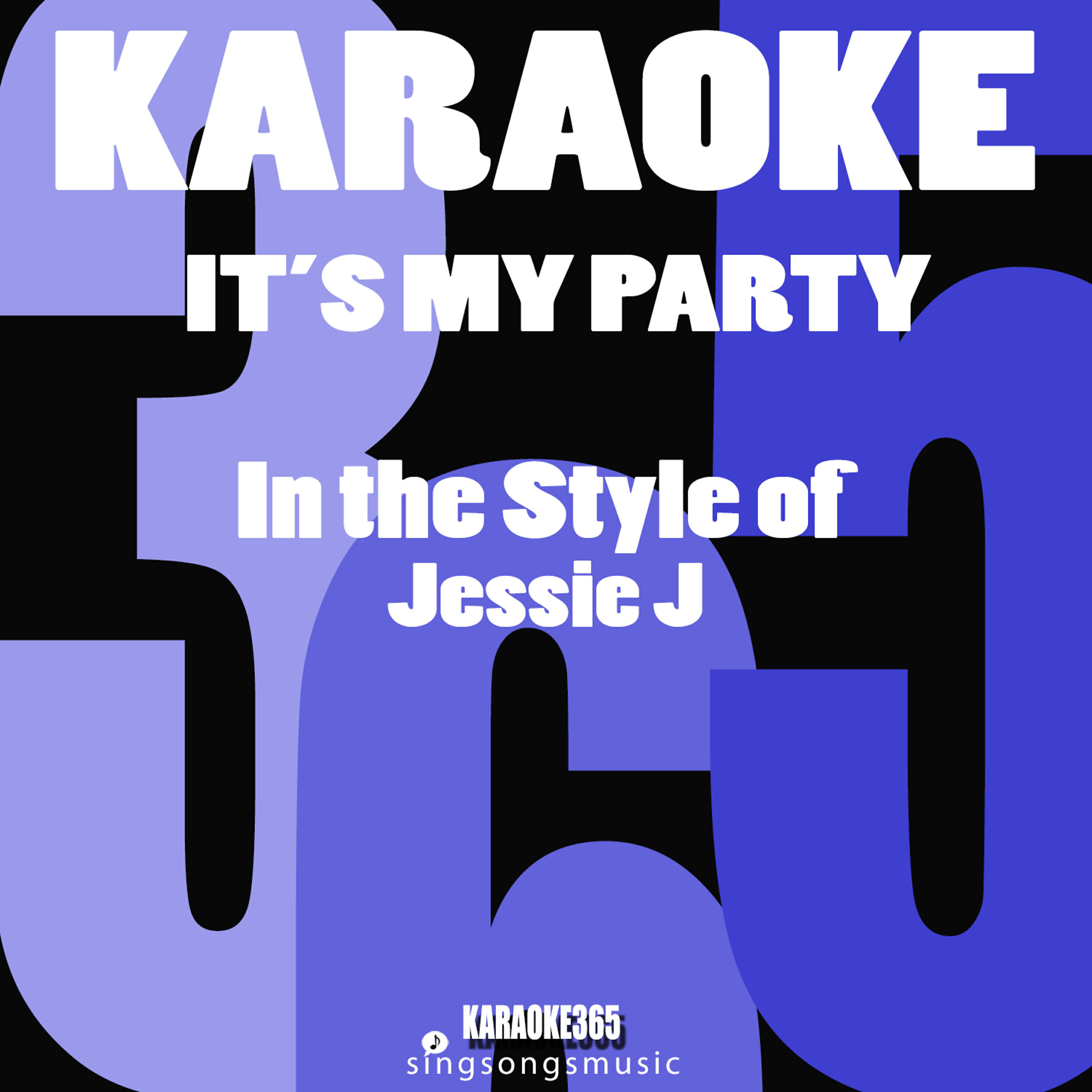 Karaoke 365 - It's My Party (In the Style of Jessie J) [Karaoke Version]