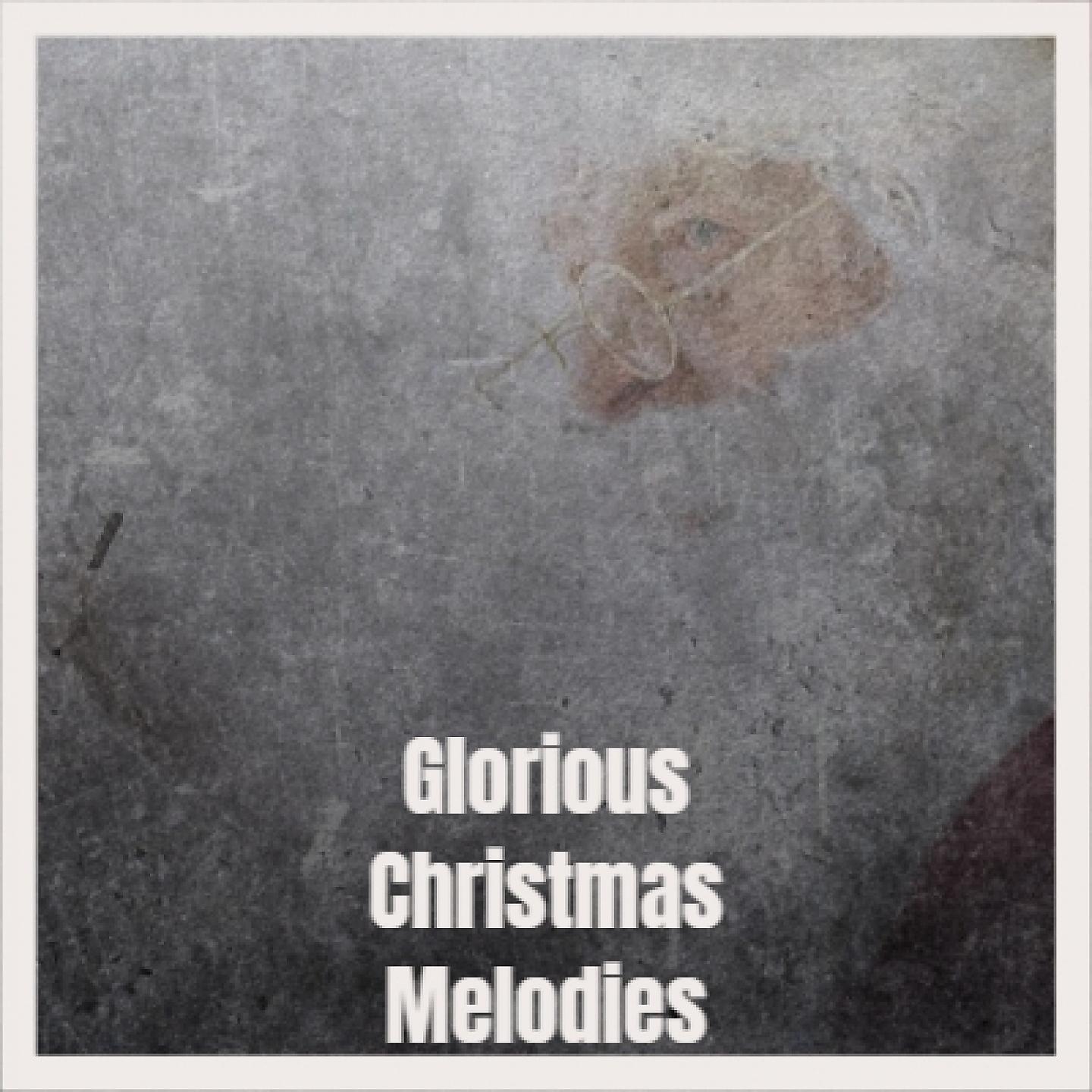 Постер альбома Glorious Christmas Melodies