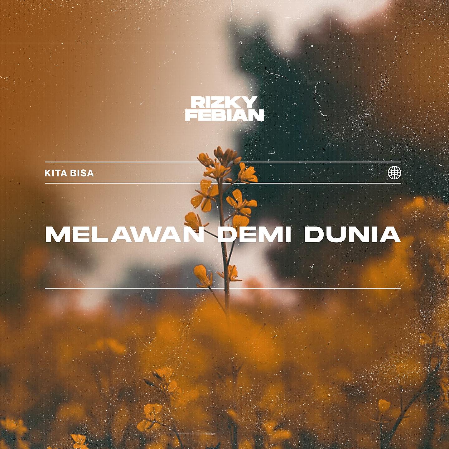 Rizky Febian - Melawan Demi Dunia