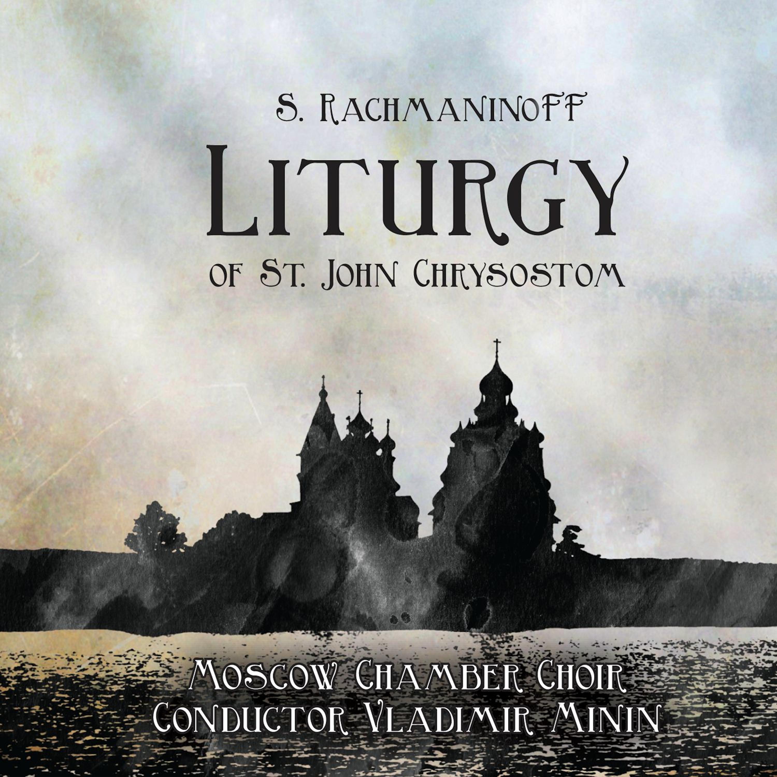 Постер альбома Рахманинов: Литургия св. Иоанна Златоуста, соч. 31