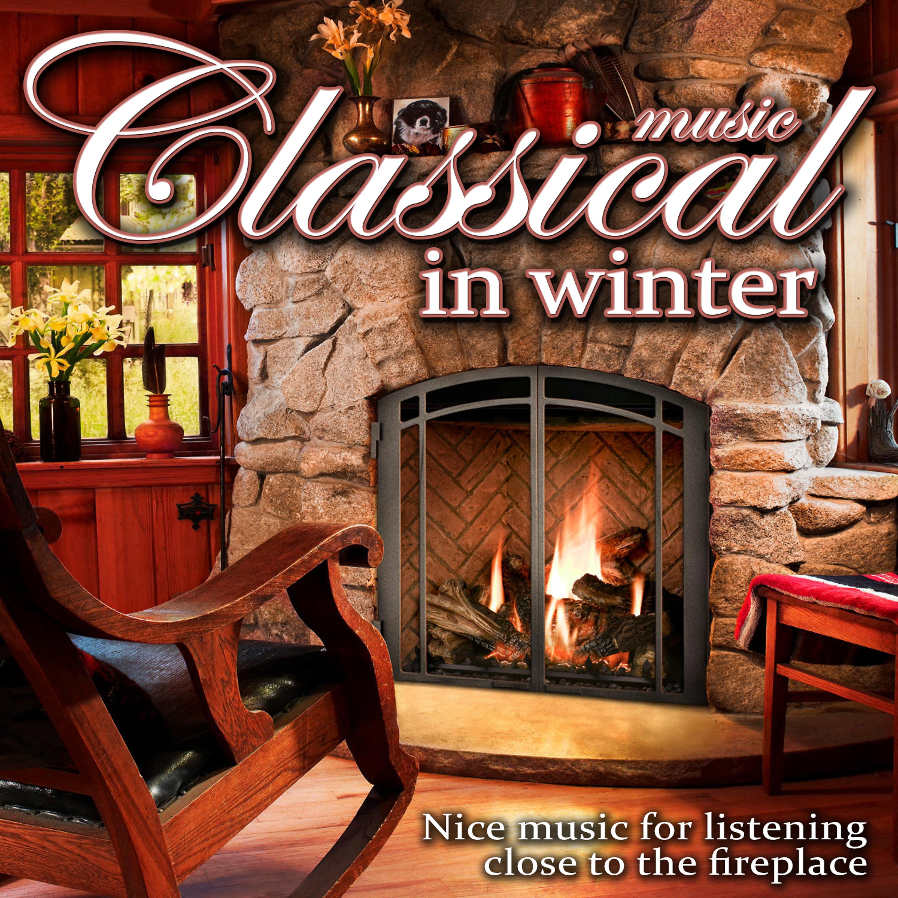 Постер альбома Classical Music in Winter. Nice Music for listening close to the Fireplace