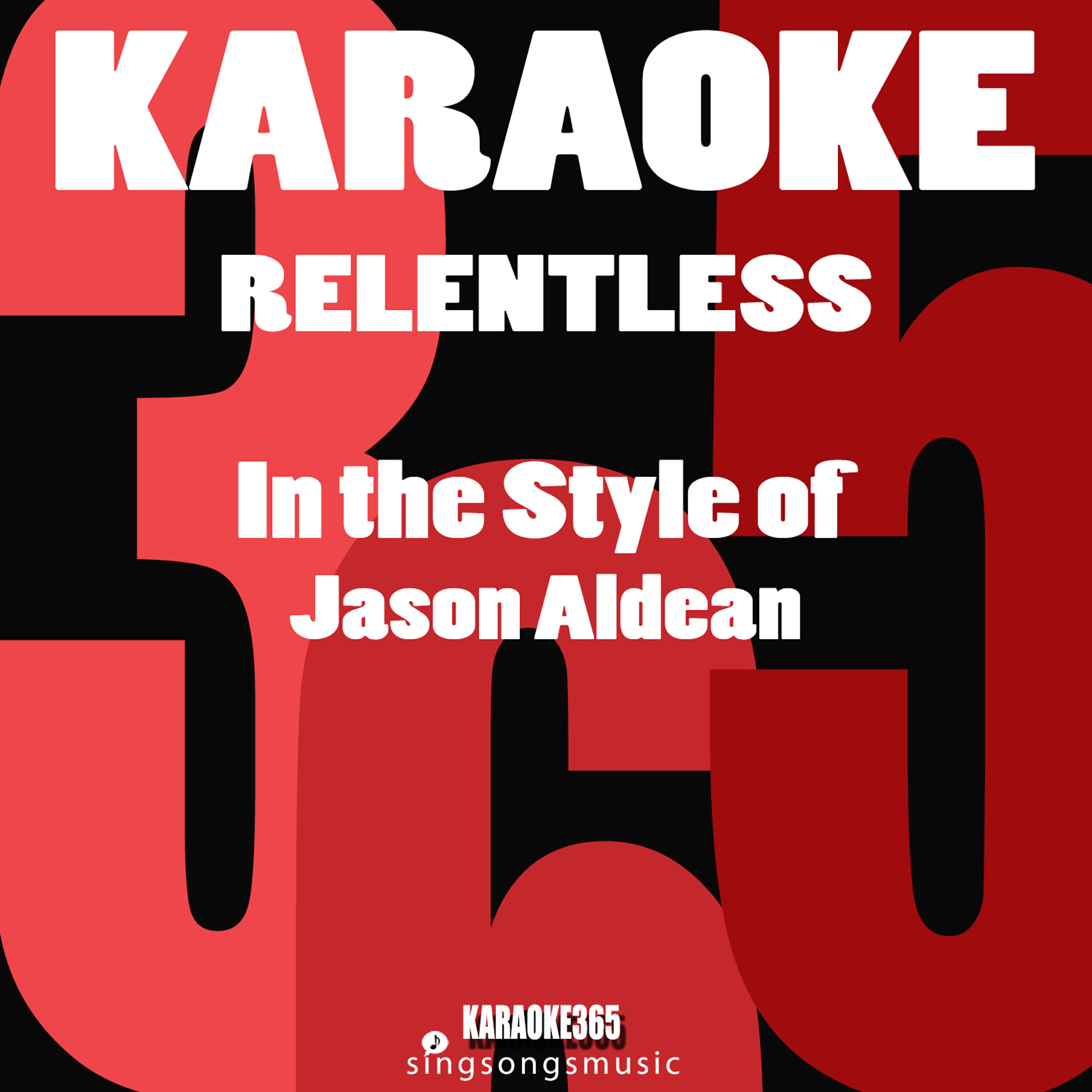 Karaoke 365 - Relentless (In the Style of Jason Aldean) [Karaoke Version]