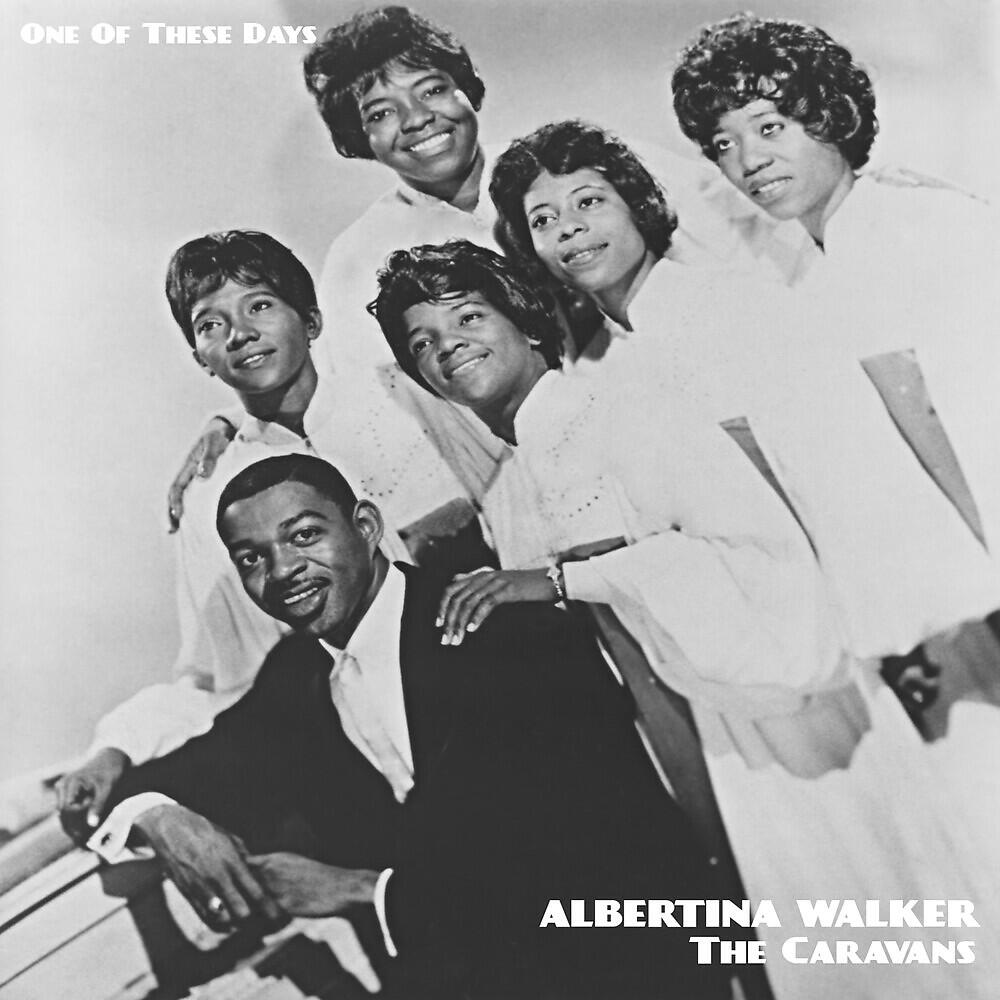 Albertina Walker - One Of These Days