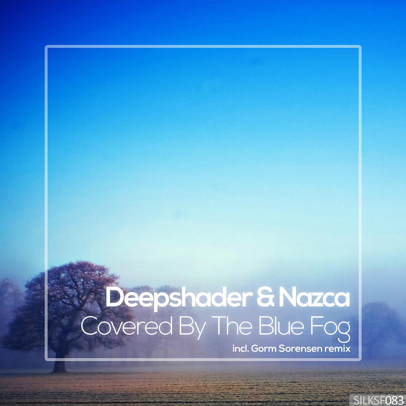 Deepshader - Covered By The Blue Fog (Gorm Sorensen Remix)
