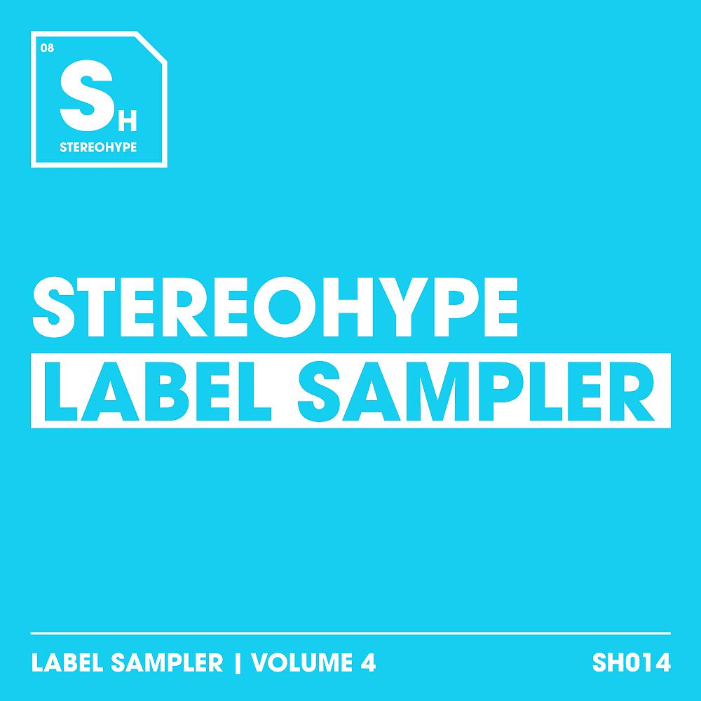 Постер альбома Stereohype Label Sampler: Volume 4