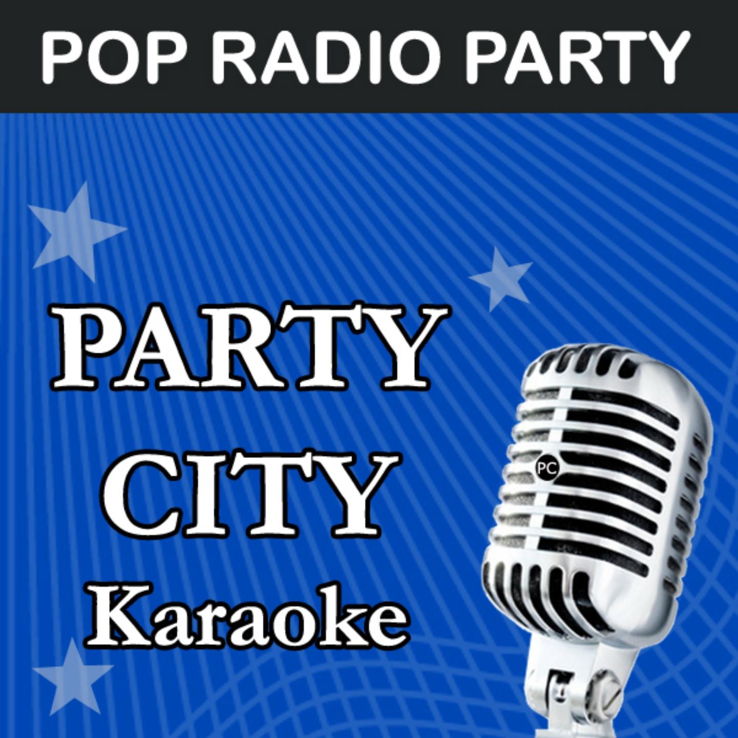 Постер альбома Party City Karaoke: Pop Radio Party