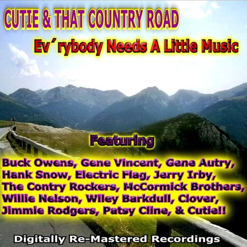 Постер альбома Cutie & That Country Road - Ev'rybody Needs a Little Music